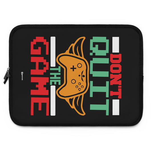 Don'T Quit The Game Gamer Gaming Laptop Sleeve