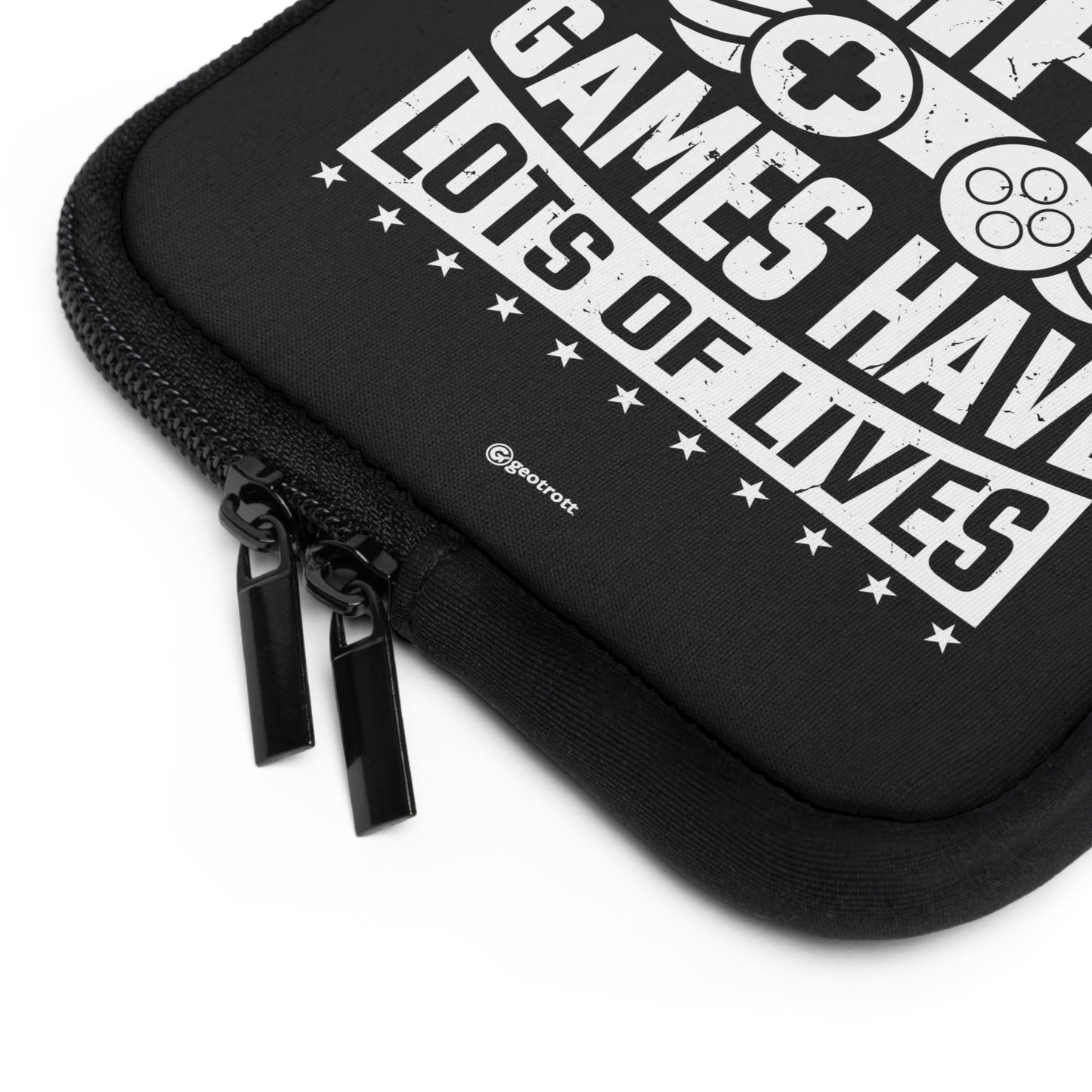 I don't need to get a Life Games have lots of Lives Gamer Gaming Lightweight Smooth Neoprene Laptop Sleeve