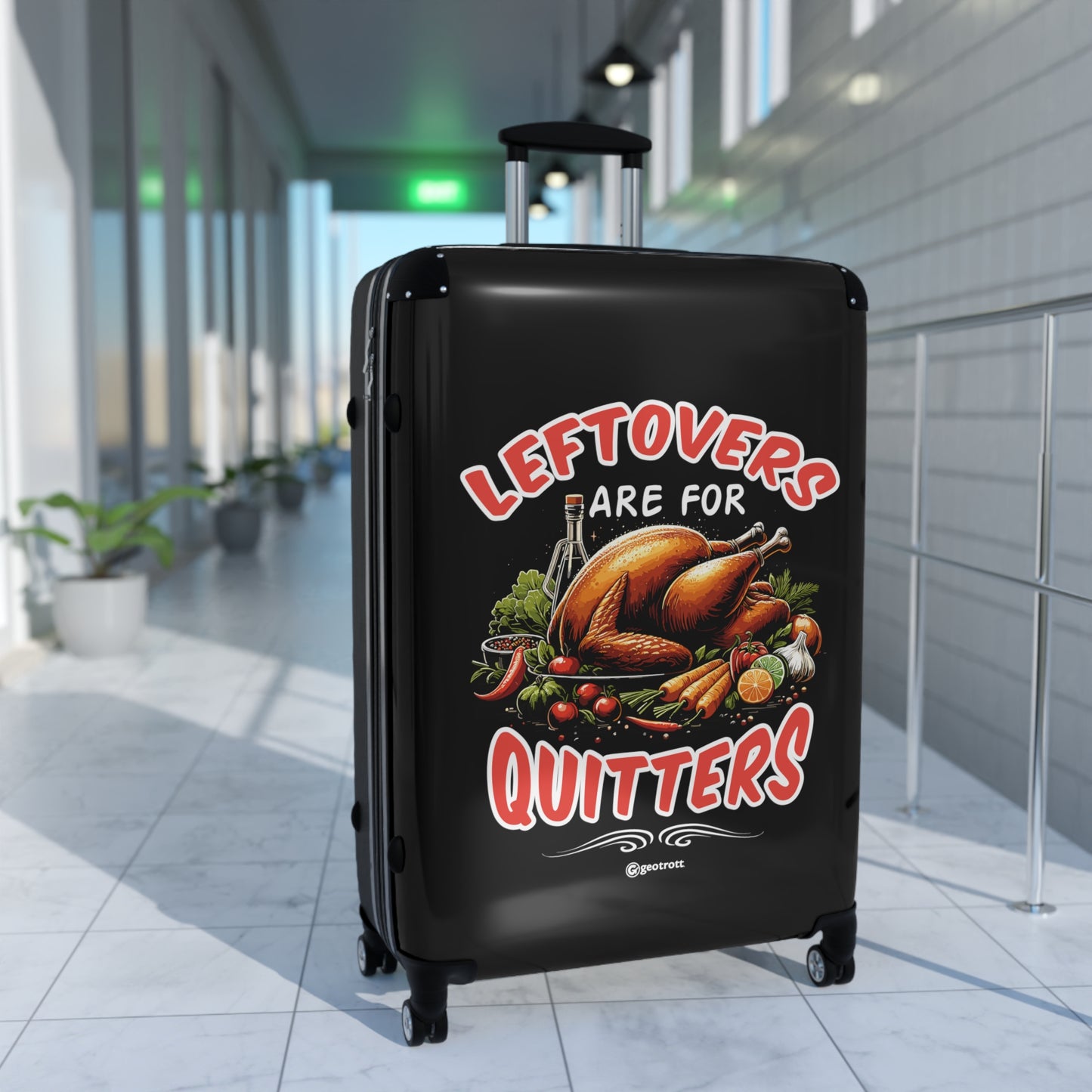 Leftovers are for Quitters Thanksgiving Season Luggage Bag Rolling Suitcase Spinner