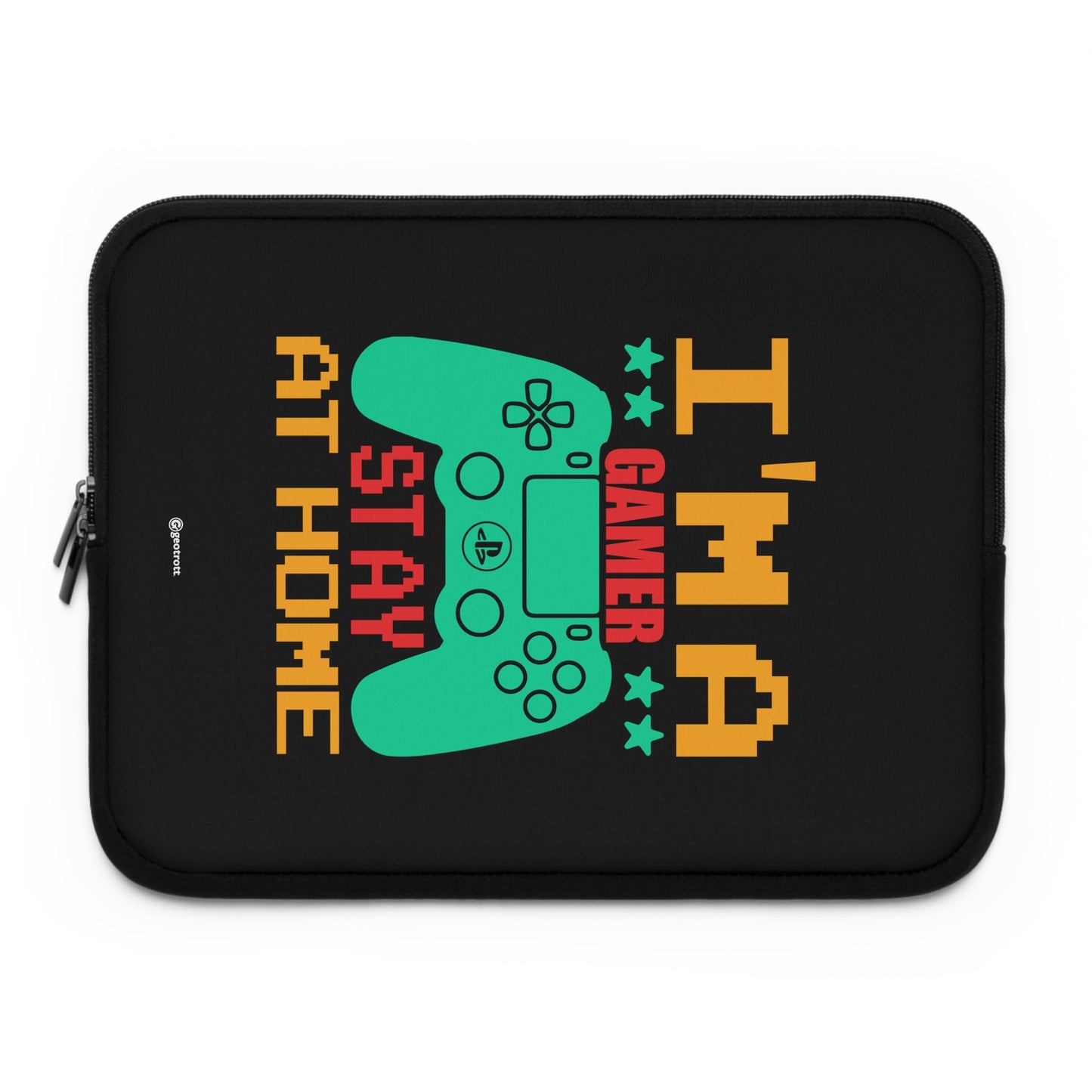I'Me A Gamer Stay At Home Gamer Gaming Lightweight Smooth Neoprene Laptop Sleeve
