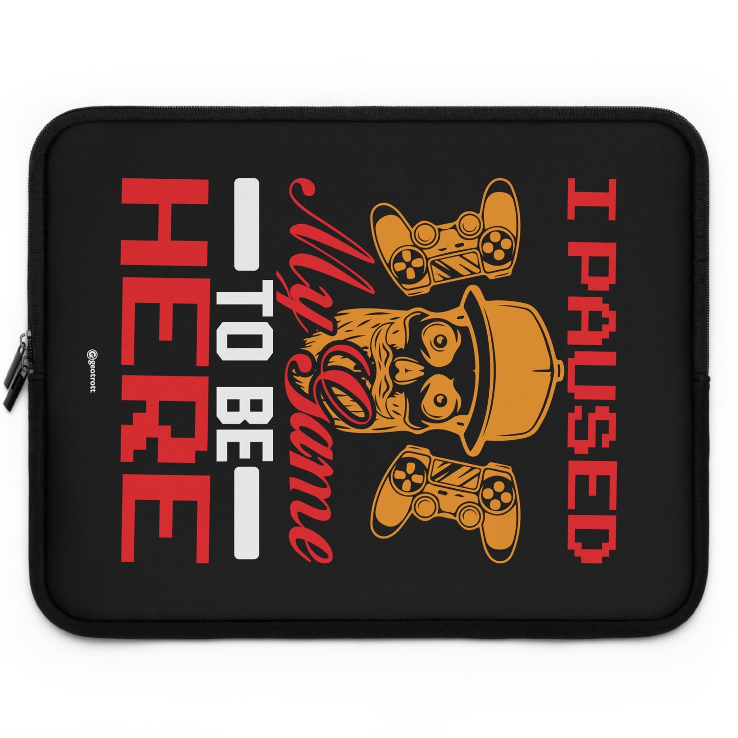 I Paused My Game To Be Here Gamer Gaming Lightweight Smooth Neoprene Laptop Sleeve