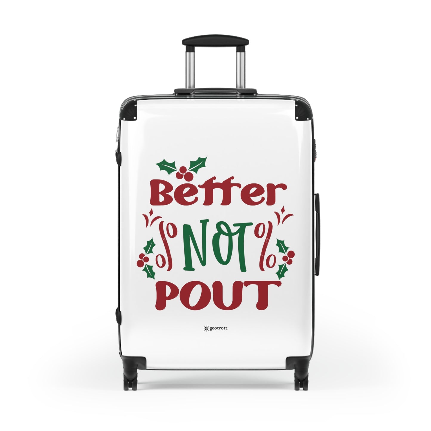Emotive Inspirational Better Not Pout Luggage Bag Rolling Suitcase Spinner