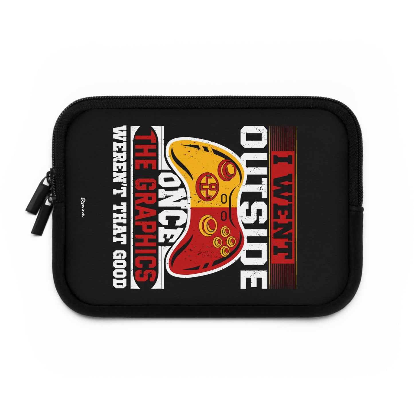 I went outside once the Graphics weren't that Good Gamer Gaming Lightweight Smooth Neoprene Laptop Sleeve