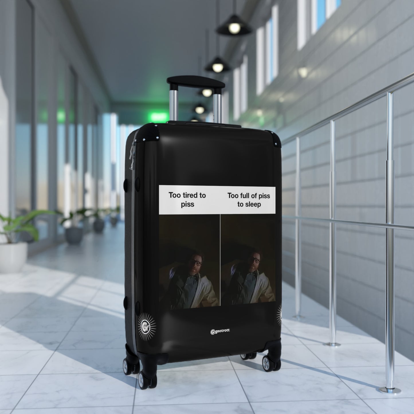 Too tired to Piss Too full of Piss to Sleep Breaking Bad MEME Funny Inspirational Luggage Bag Rolling Suitcase Spinner