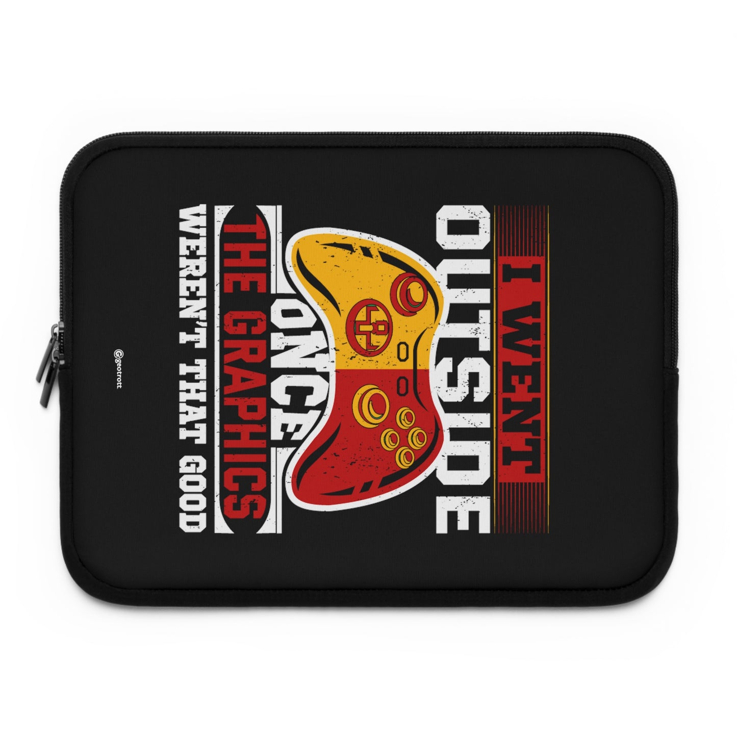 I went outside once the Graphics weren't that Good Gamer Gaming Lightweight Smooth Neoprene Laptop Sleeve