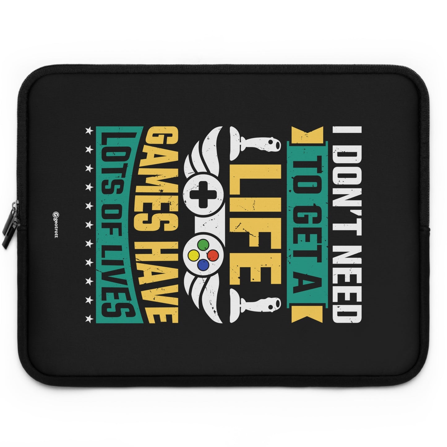 I Don'T Need To Get A Life Games Have Lots Of Lives 2 Gamer Gaming Lightweight Smooth Neoprene Laptop Sleeve