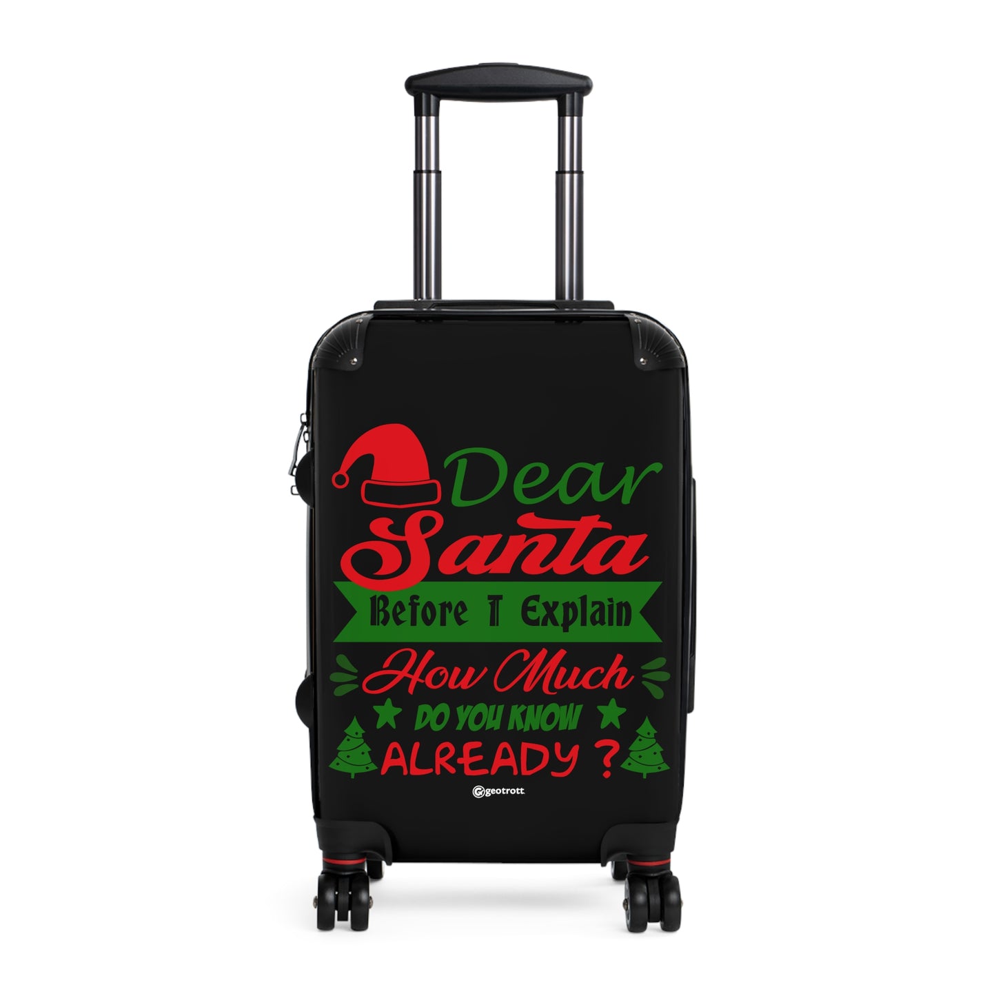 Christmas Season Dear Santa Before I Explain How much do You Know Already Luggage Bag Rolling Suitcase Spinner