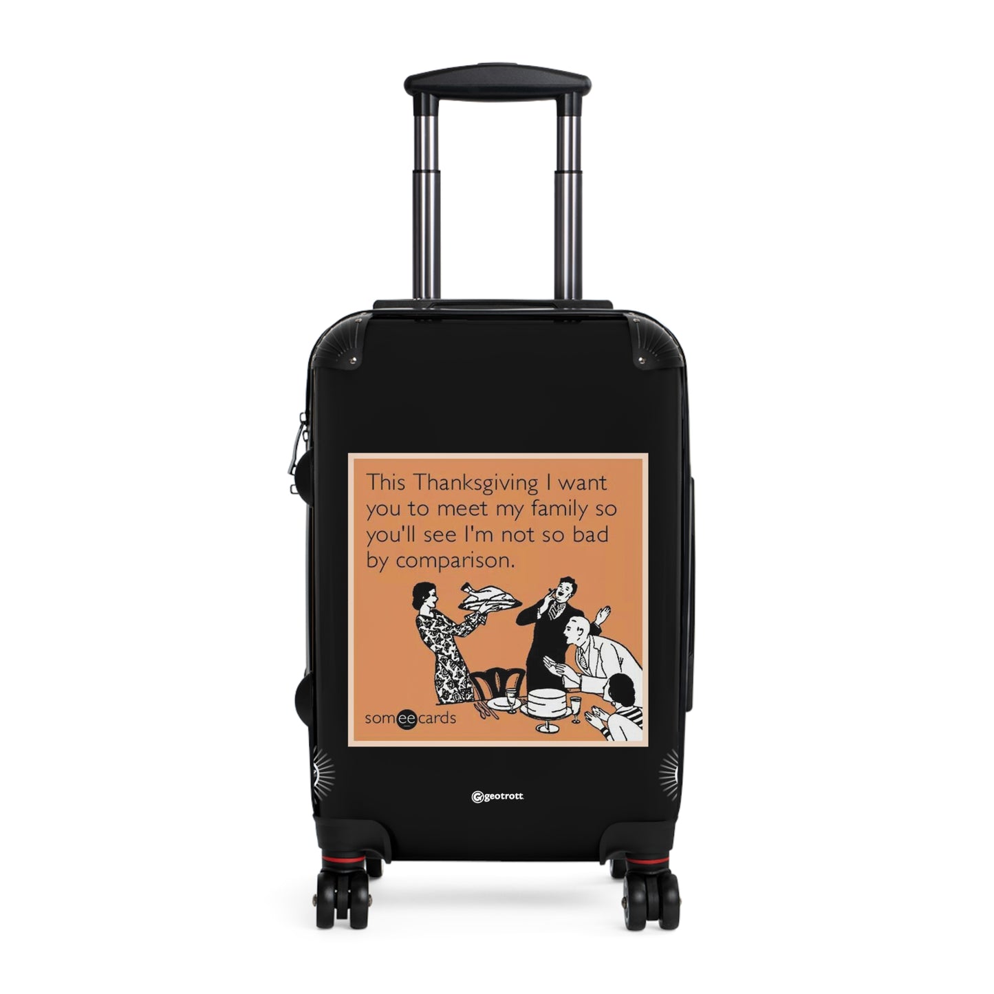 This Thanksgiving I Want You To Meet My Family MEME Funny Inspirational Luggage Bag Rolling Suitcase Spinner