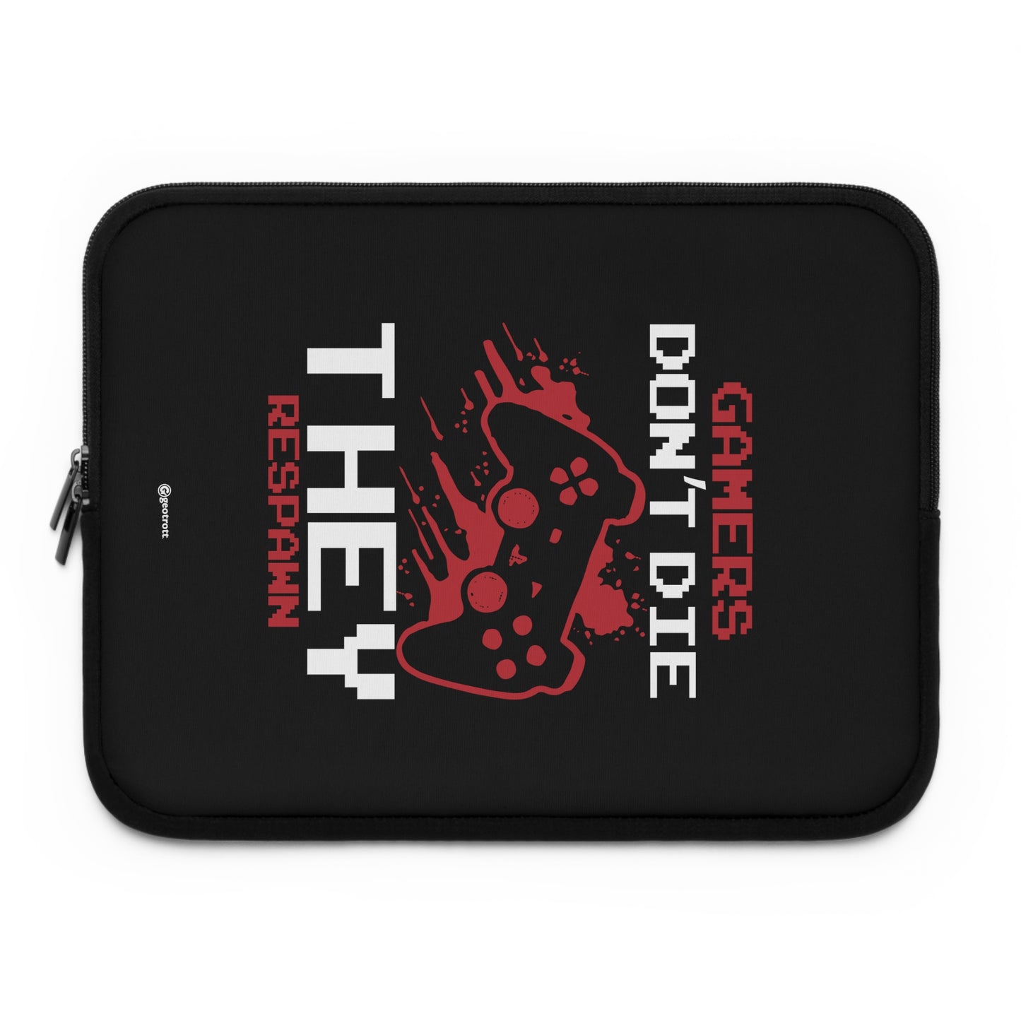 Gamers Don'T Die They Re Spawn 5 Gamer Gaming Lightweight Smooth Neoprene Laptop Sleeve
