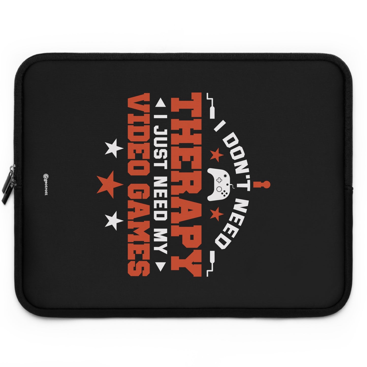 I Don'T Need Therapy I Just Need My Video Games Gamer Gaming Lightweight Smooth Neoprene Laptop Sleeve