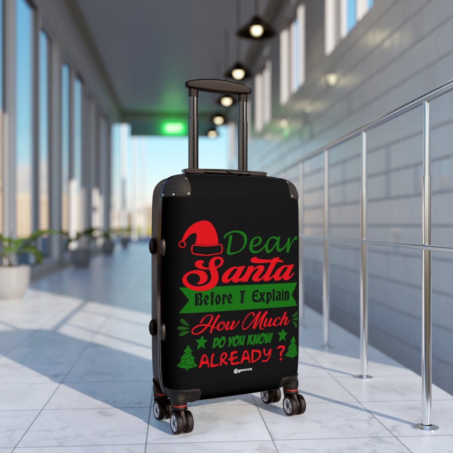 Christmas Season Dear Santa Before I Explain How much do You Know Already Luggage Bag Rolling Suitcase Spinner