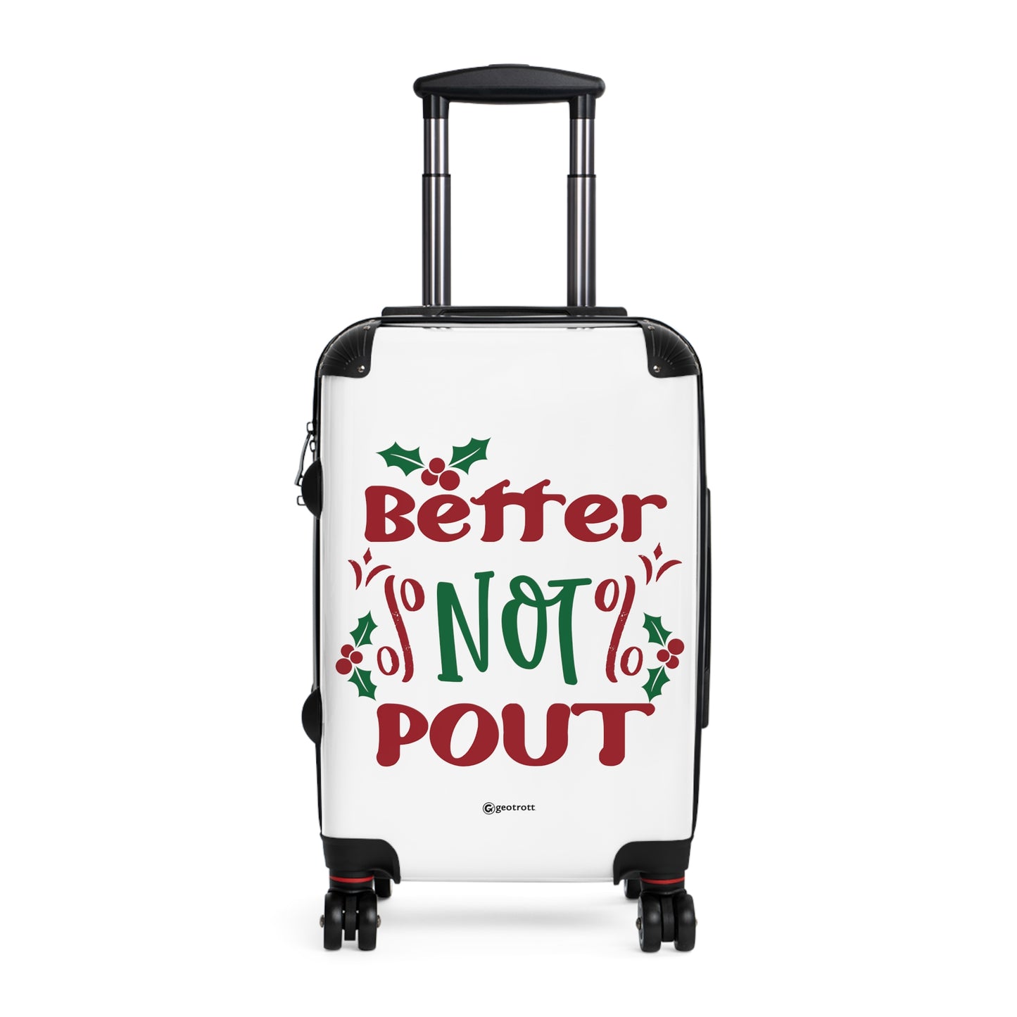 Emotive Inspirational Better Not Pout Luggage Bag Rolling Suitcase Spinner