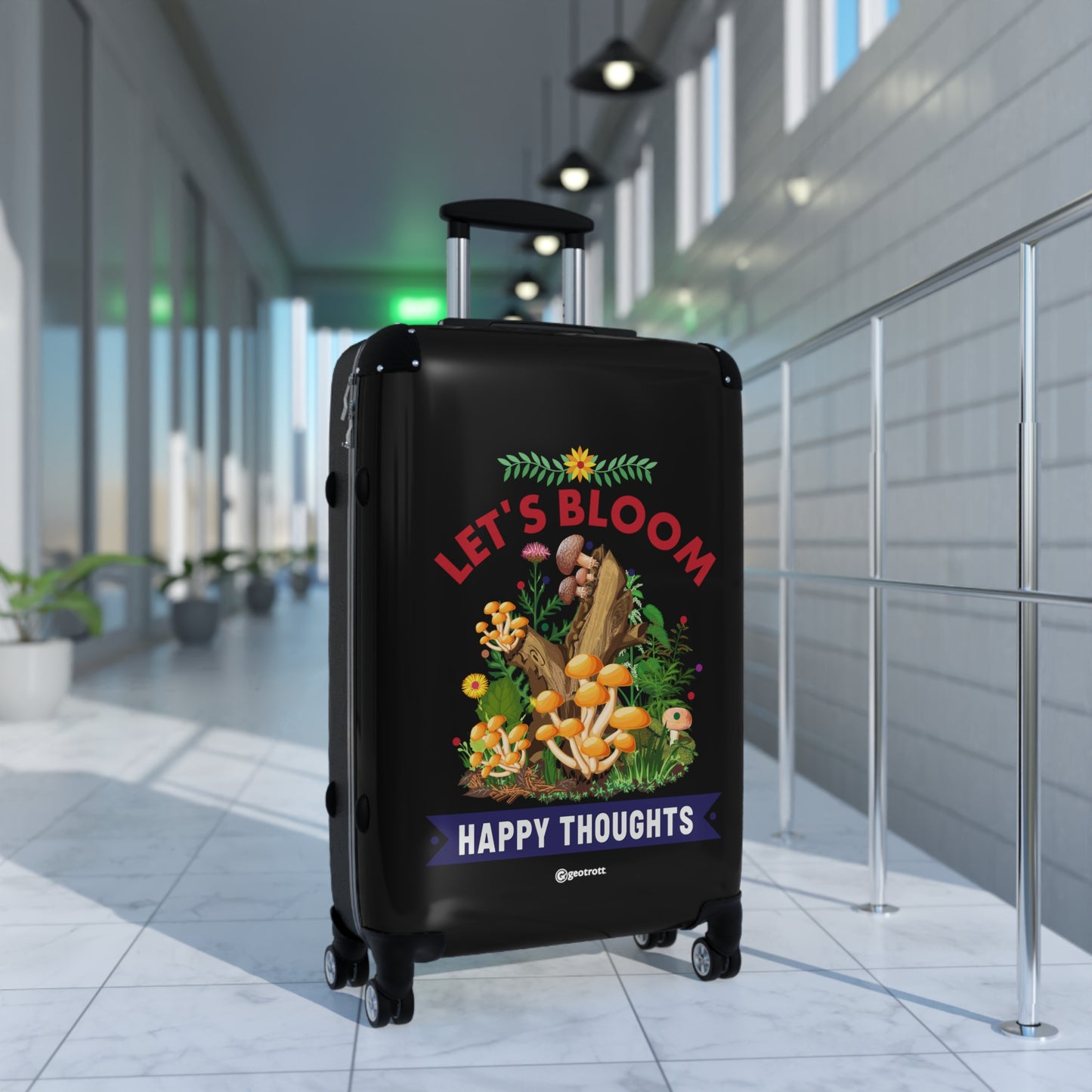 Let's Bloom Happy Thoughts Mushrooms Chroom Funny Inspirational Luggage Bag Rolling Suitcase Spinner