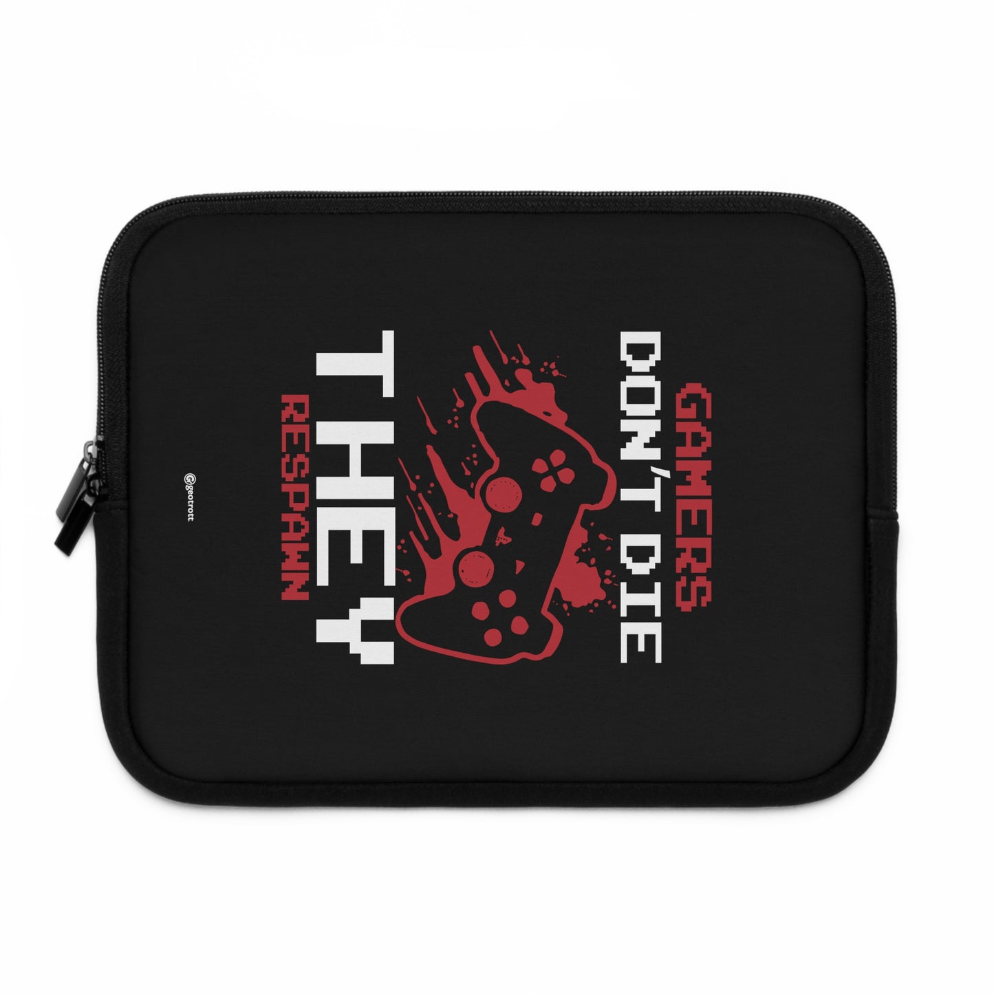 Gamers Don'T Die They Re Spawn 5 Gamer Gaming Lightweight Smooth Neoprene Laptop Sleeve