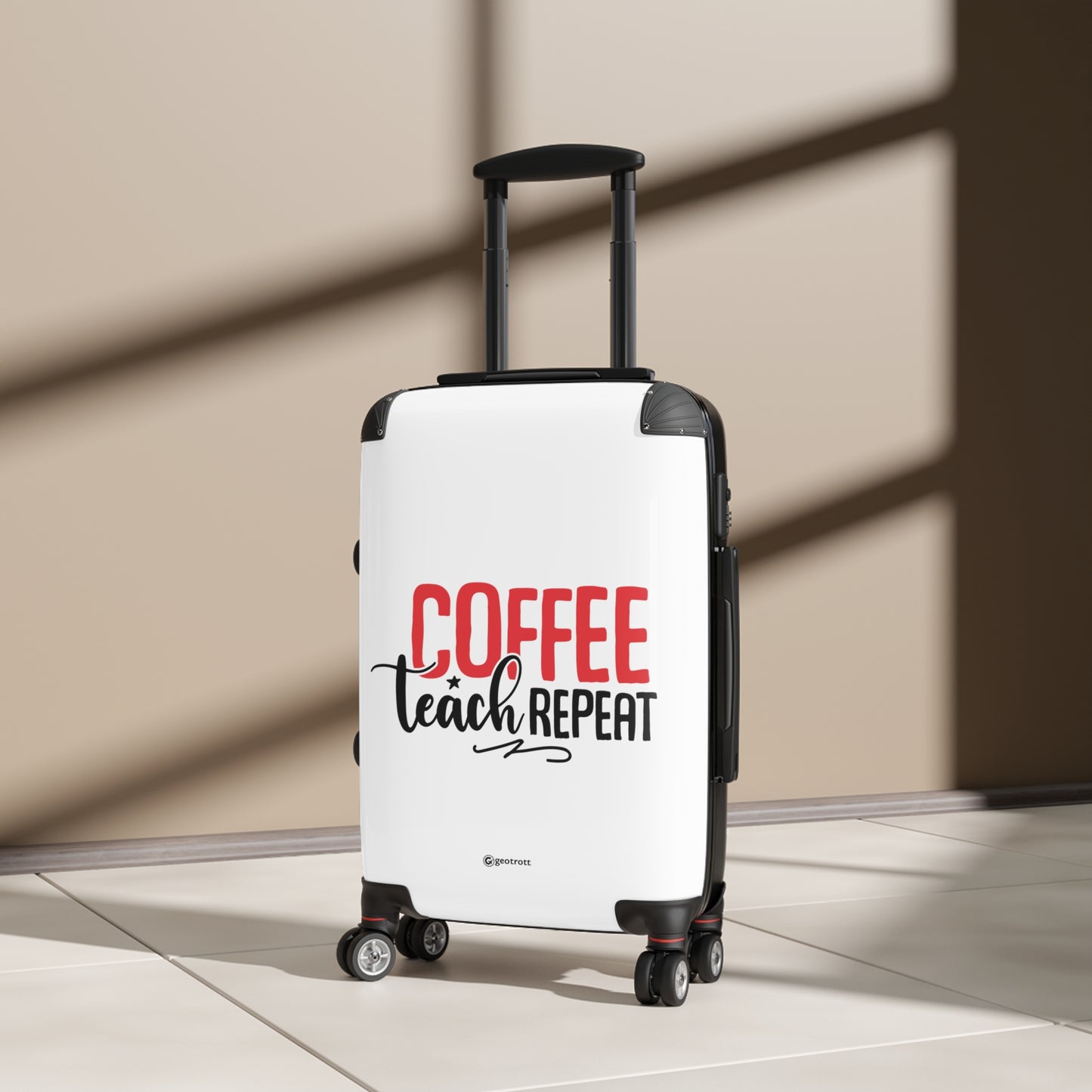 Funny Inspirational Coffee Teach Repeat Teacher Luggage Bag Rolling Suitcase Spinner