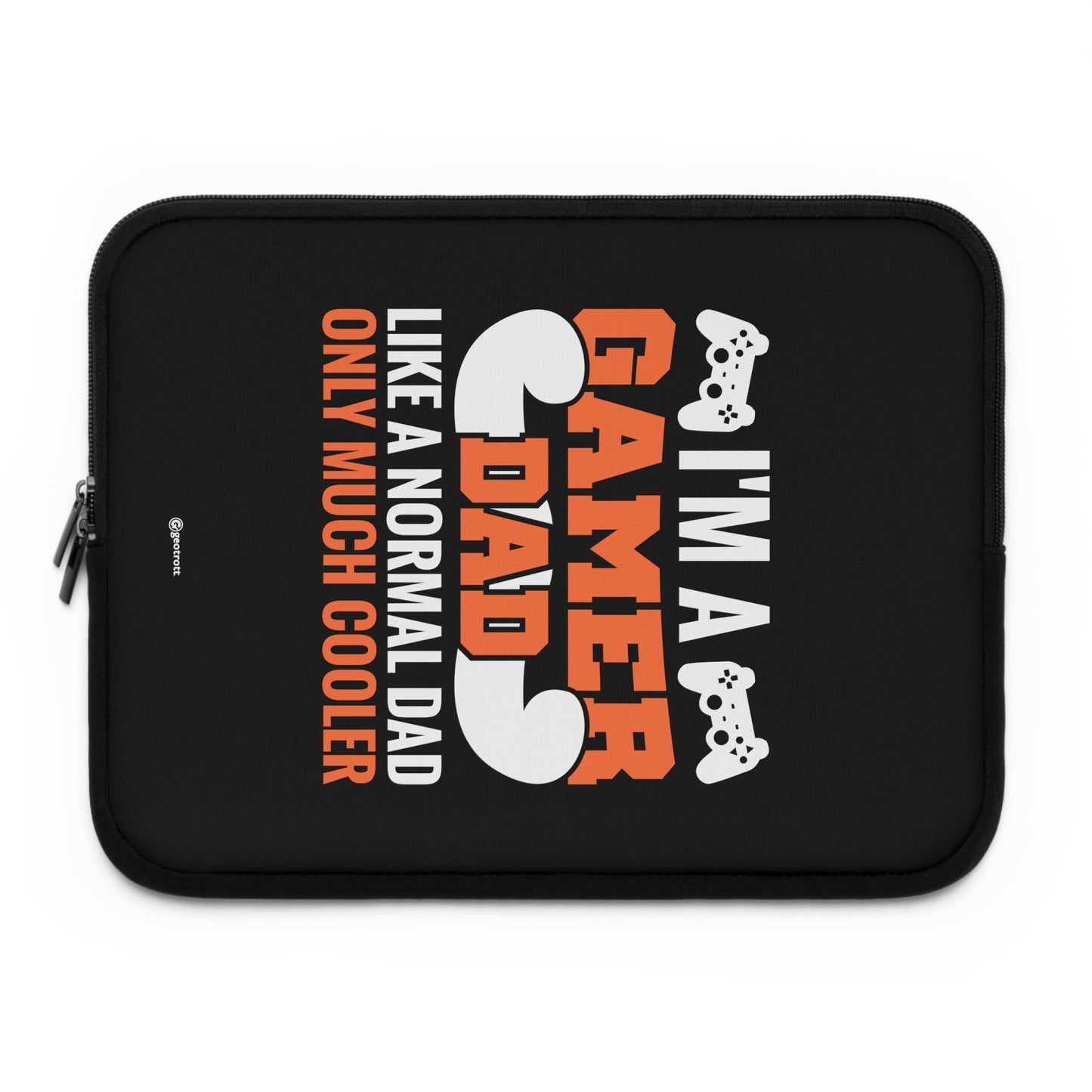 I'm a Gamer Dad like a normal dad but only much Cooler Gamer Gaming Lightweight Smooth Neoprene Laptop Sleeve