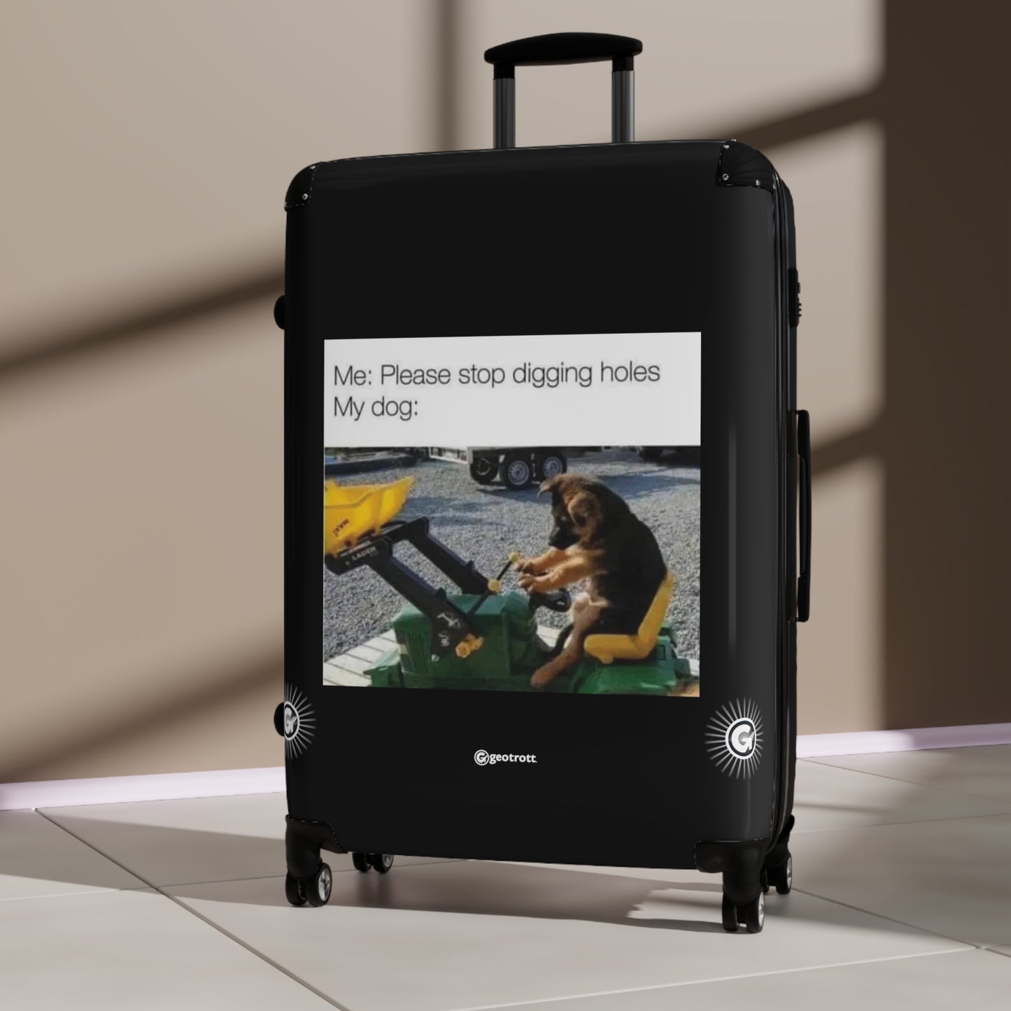 Dog Please Stop Digging Holes Joke MEME Funny Inspirational Luggage Bag Rolling Suitcase Spinner