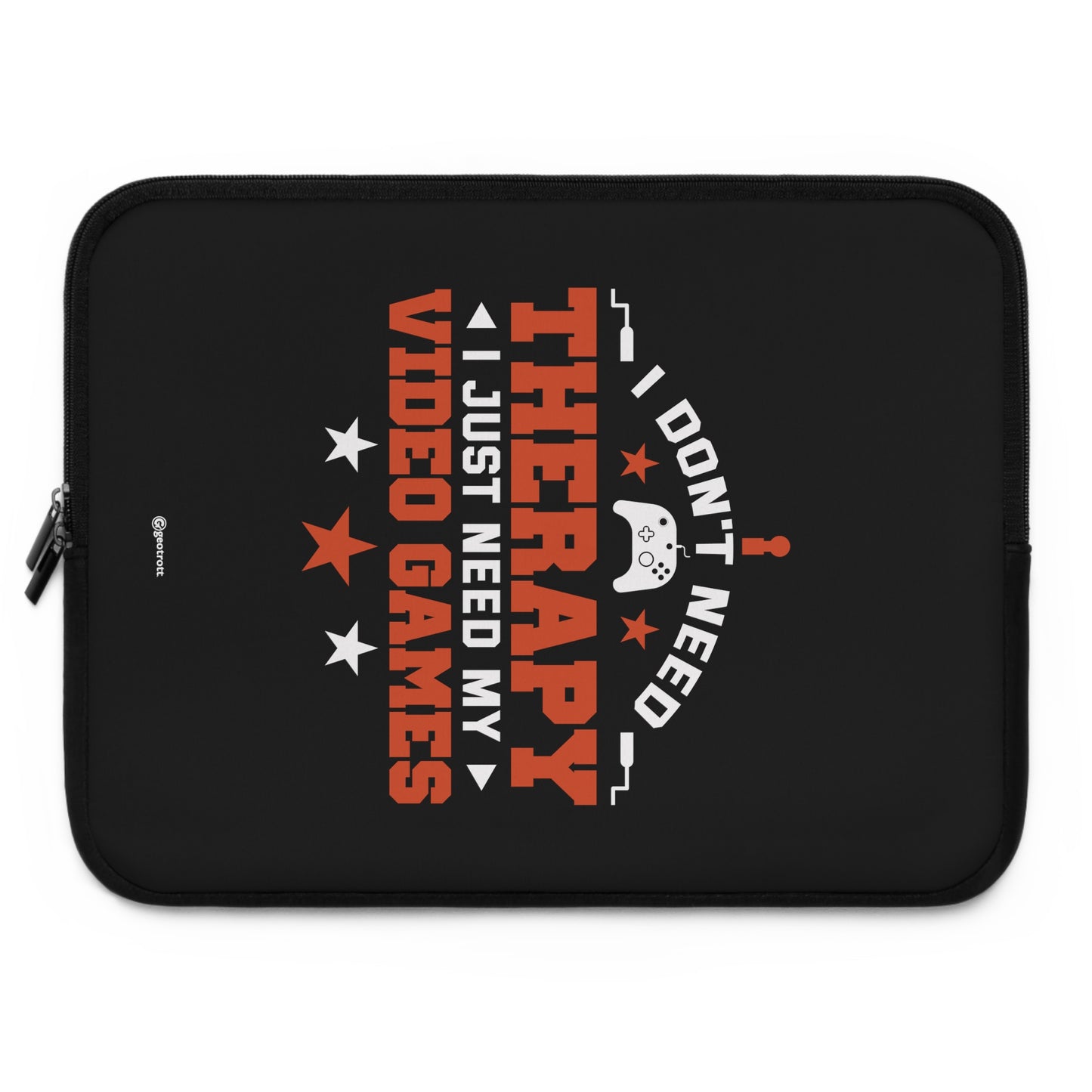 I Don'T Need Therapy I Just Need My Video Games Gamer Gaming Lightweight Smooth Neoprene Laptop Sleeve