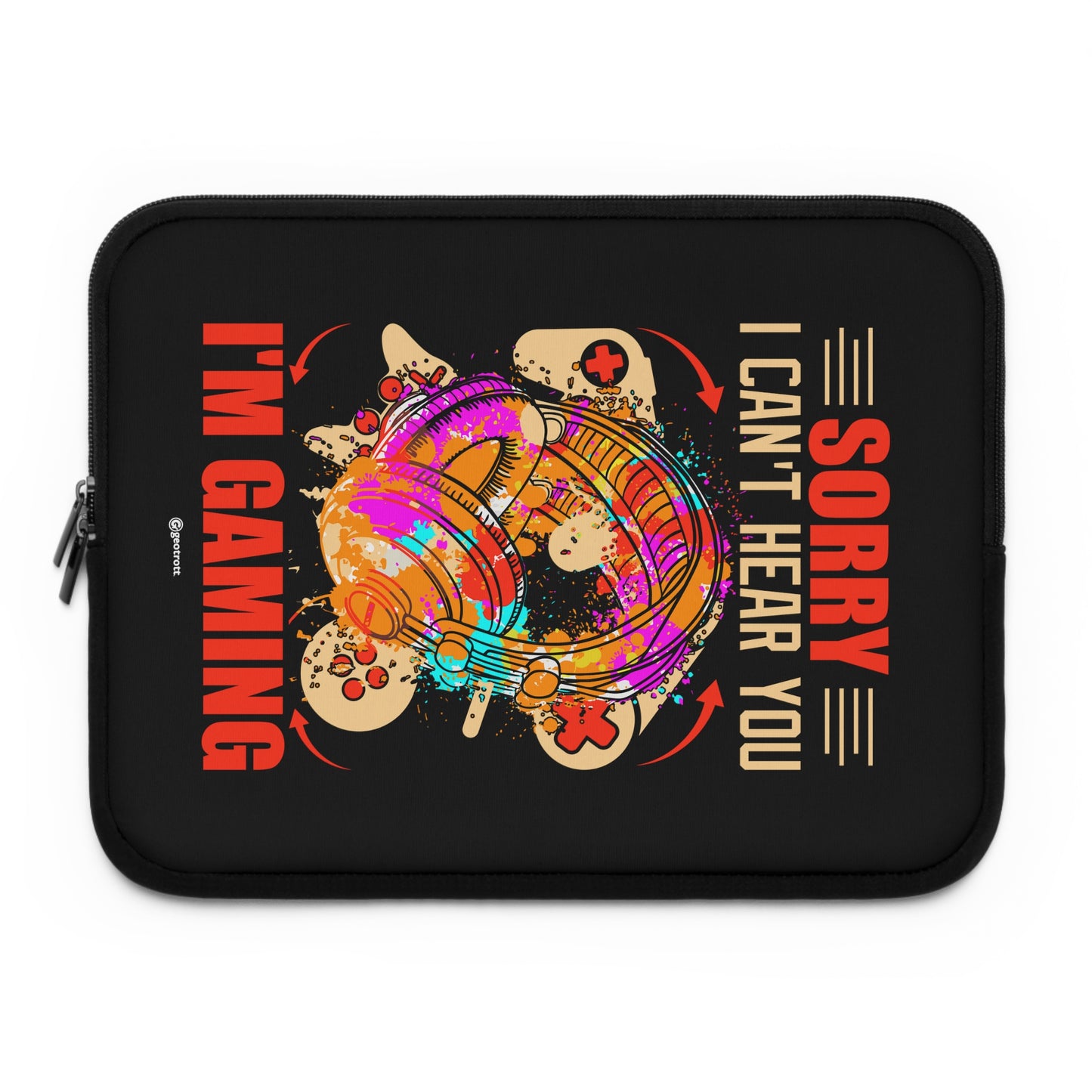 Sorry I Can'T Hear You I'M Gaming Gamer Gaming Lightweight Smooth Neoprene Laptop Sleeve