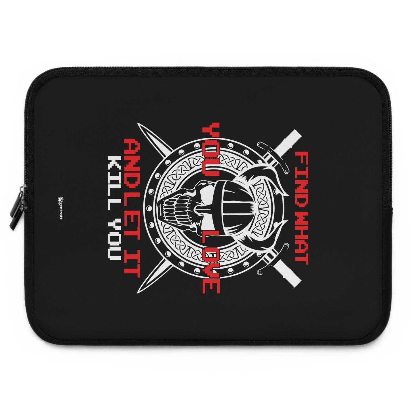 Find what you love and let it Kill you Gamer Gaming Lightweight Smooth Neoprene Laptop Sleeve