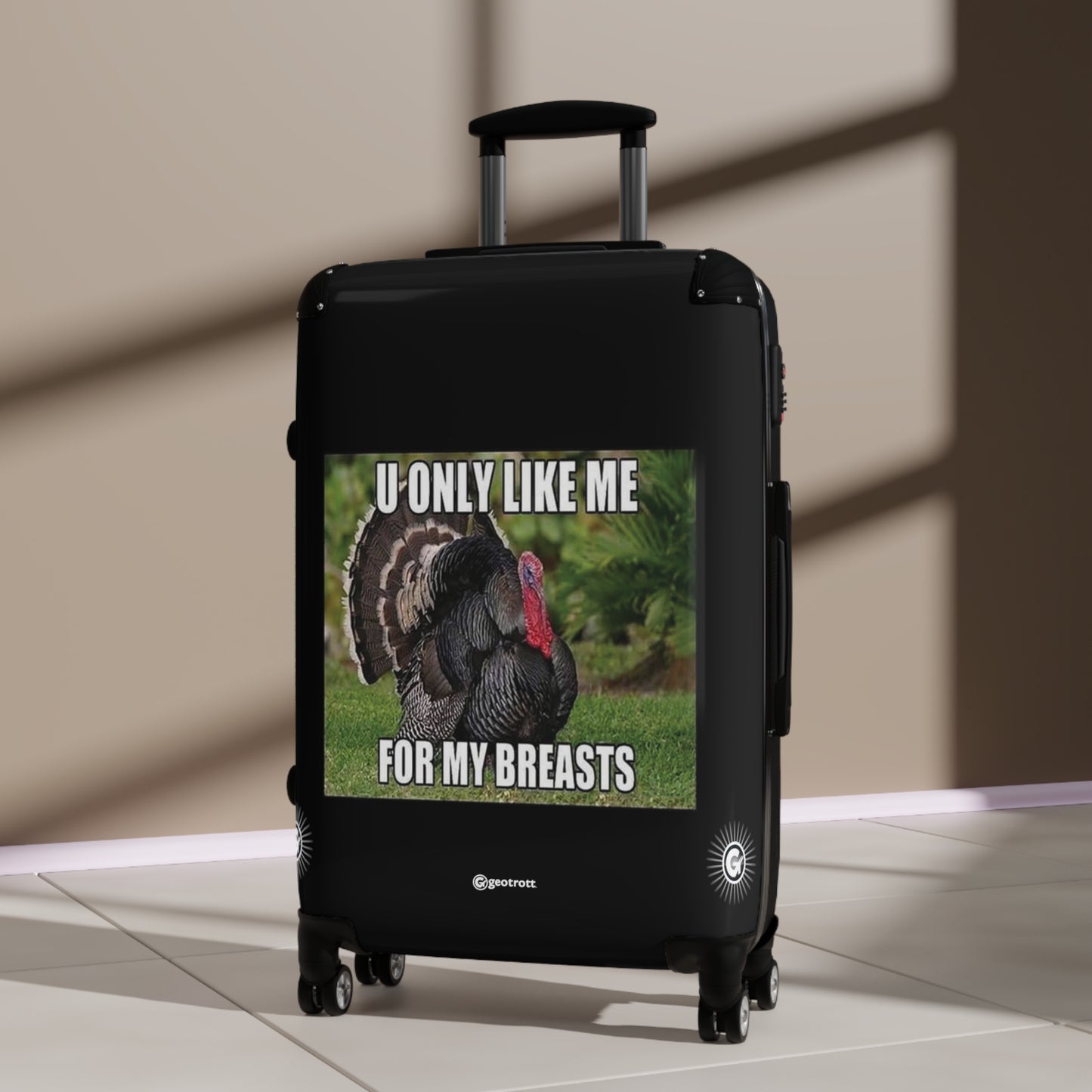 U Only Like Me For My Breasts Thanksgiving MEME Funny Inspirational Luggage Bag Rolling Suitcase Spinner