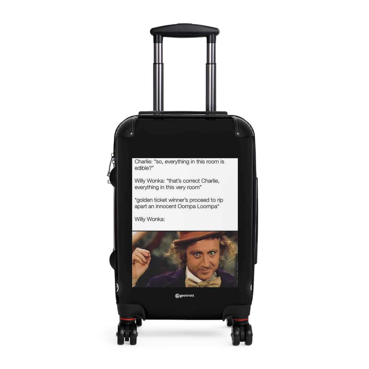 Everything in this room is Edible Willy Wonka Joke MEME Funny Inspirational Luggage Bag Rolling Suitcase Spinner