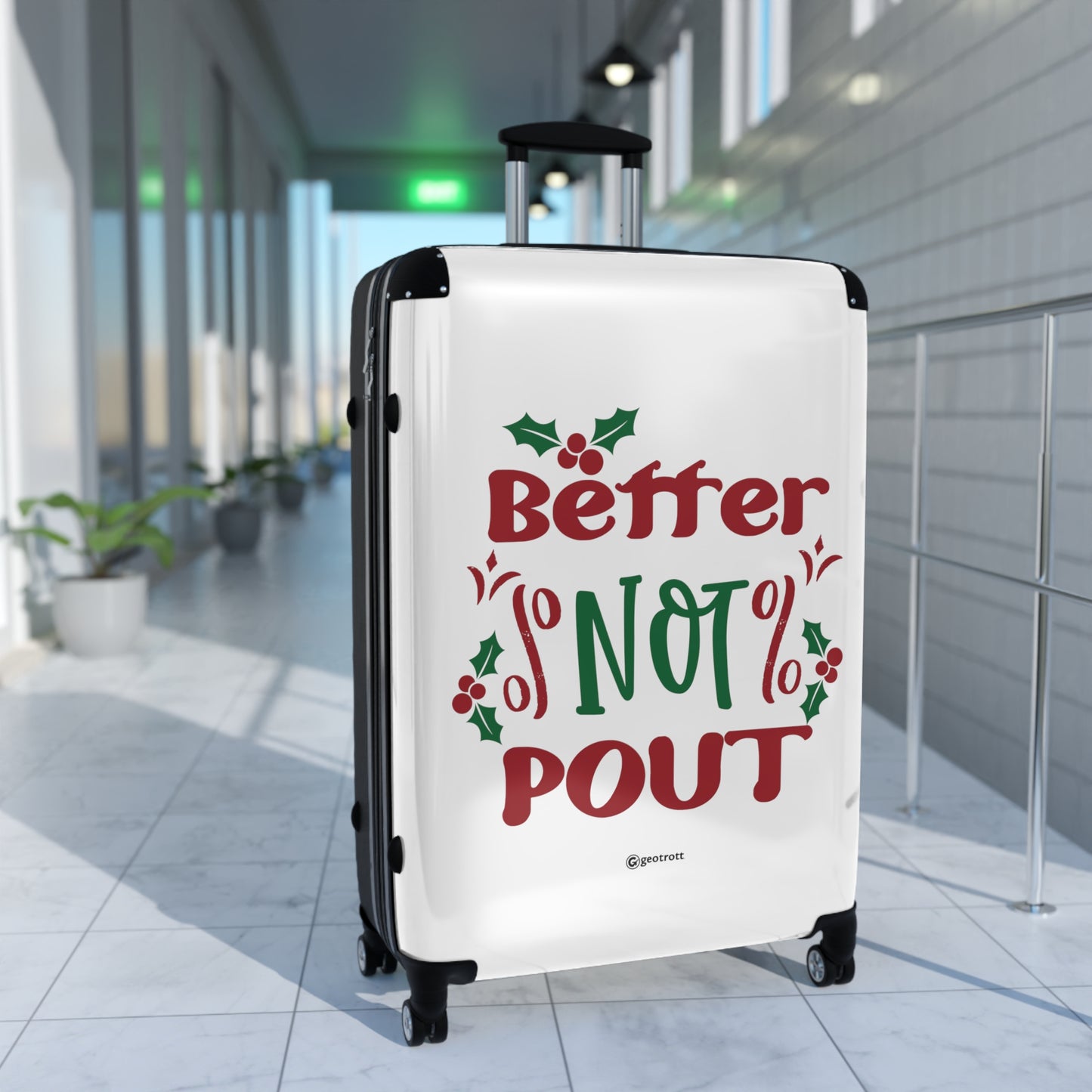Emotive Inspirational Better Not Pout Luggage Bag Rolling Suitcase Spinner