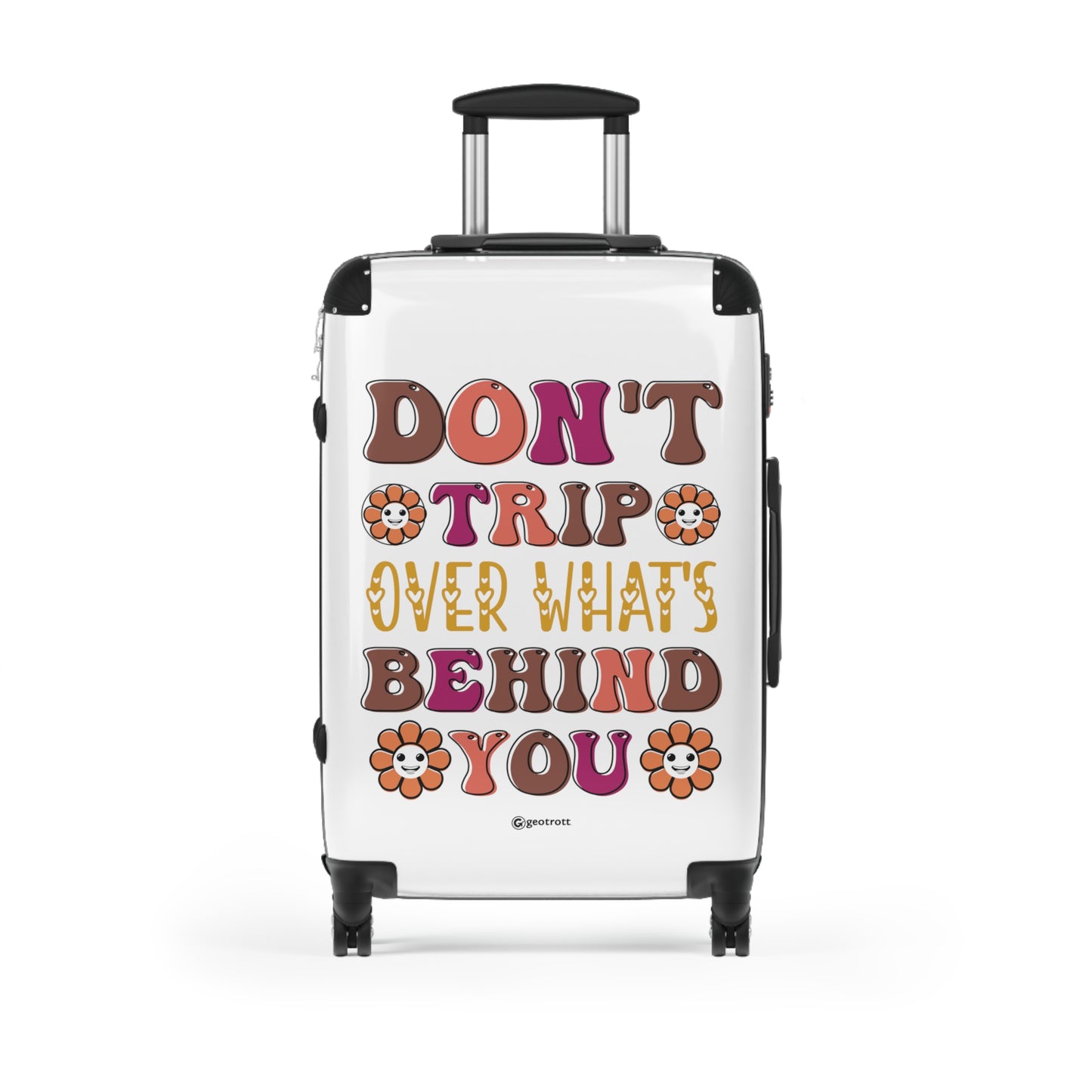 Don't Trip Over What is Behind You Emotive Inspirational Luggage Bag Rolling Suitcase Spinner