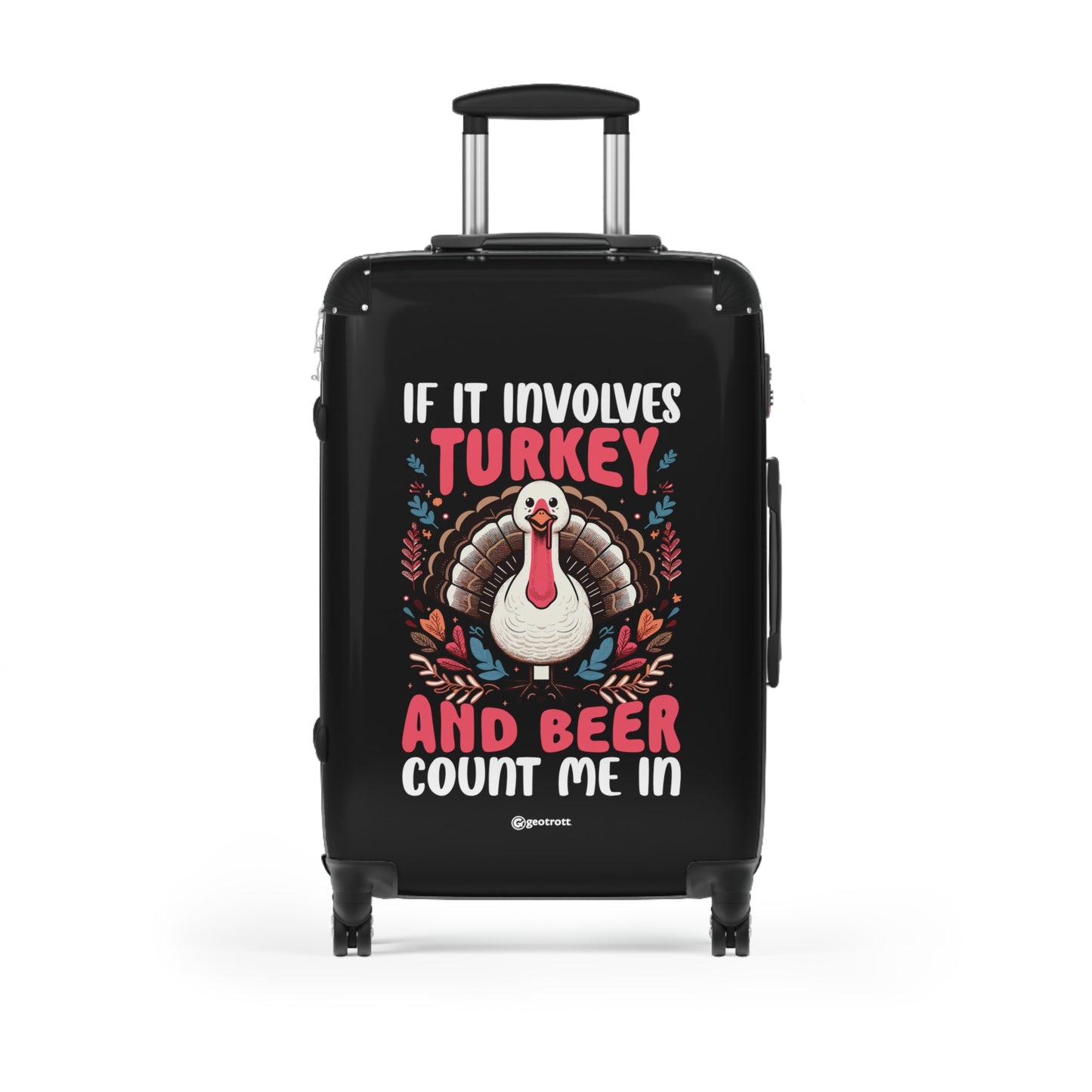 If it Involves Turkey and Beer Sign me In Thanksgiving Season Luggage Bag Rolling Suitcase Spinner