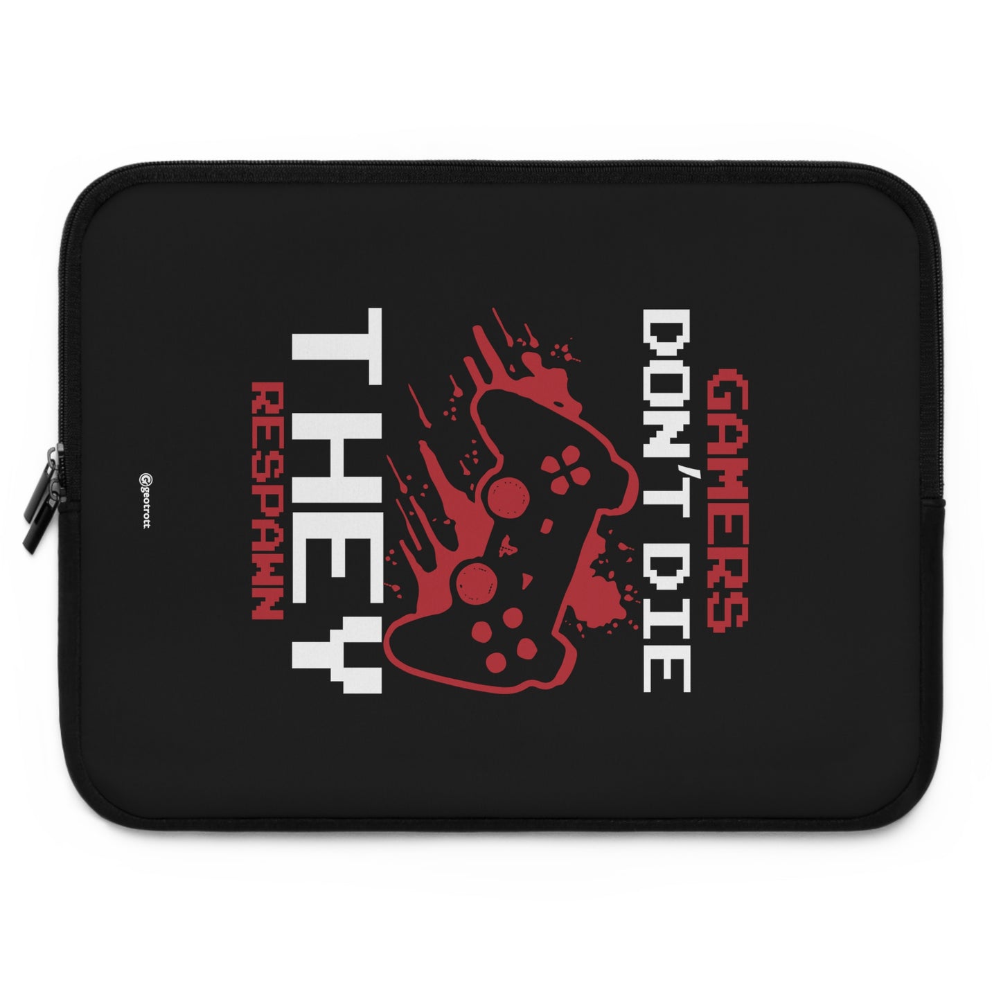 Gamers Don'T Die They Re Spawn 5 Gamer Gaming Lightweight Smooth Neoprene Laptop Sleeve