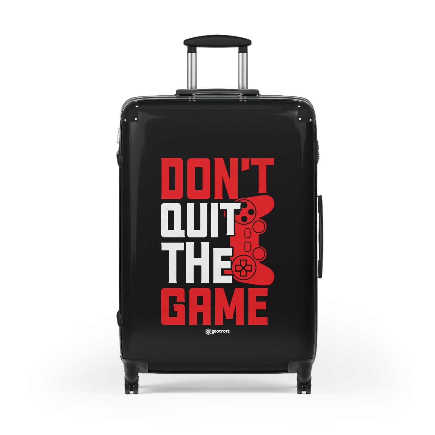 Don'T Quit The Game L Gamer Gaming Suitcase