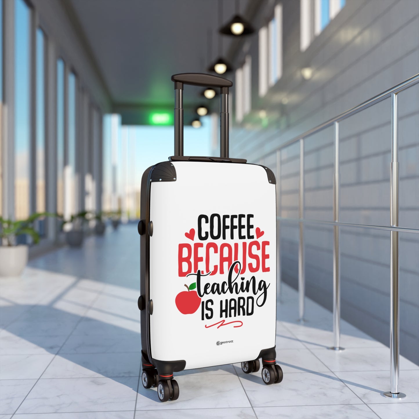 Coffee Because Teaching is Hard Emotive Inspirational Education School Teacher Luggage Bag Rolling Suitcase Spinner