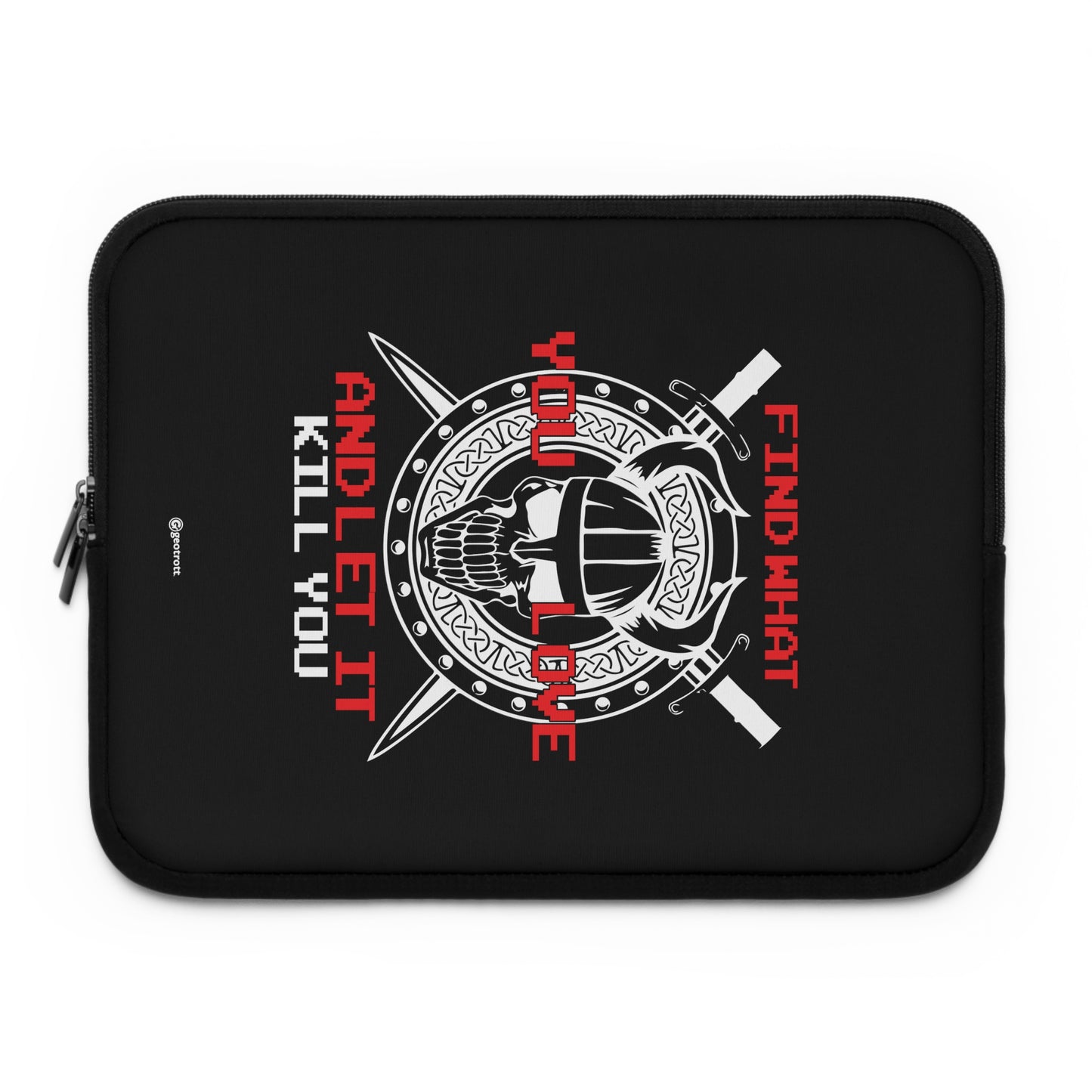 Find what you love and let it Kill you Gamer Gaming Lightweight Smooth Neoprene Laptop Sleeve