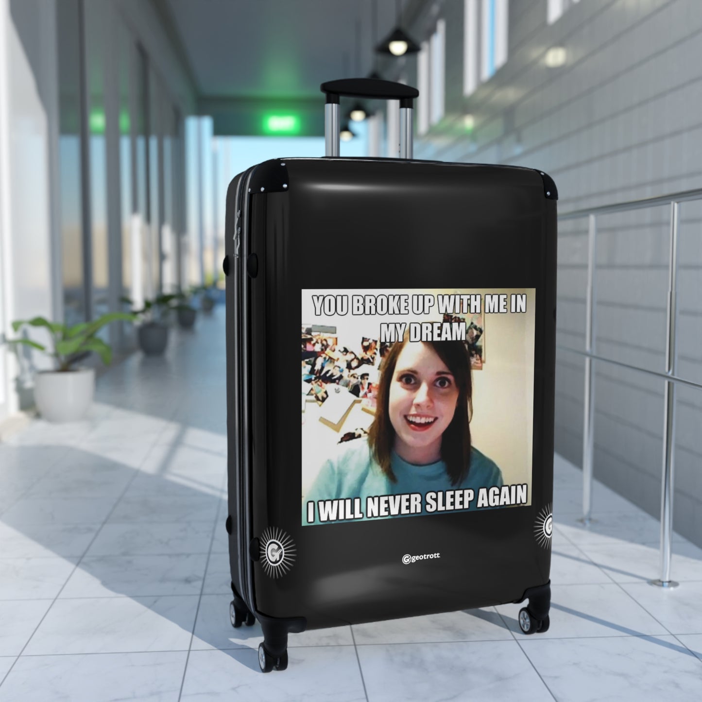 You Broke up with me in my Dream I will never Sleep Again MEME Funny Inspirational Luggage Bag Rolling Suitcase Spinner
