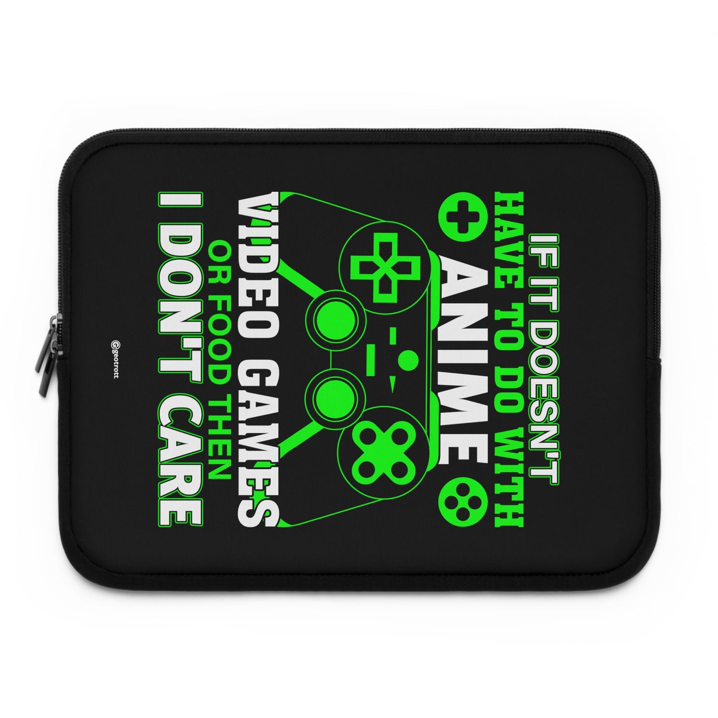 If it does not have to be with Anime Video Games or food then I don't care Gamer Gaming Lightweight Smooth Neoprene Laptop Sleeve