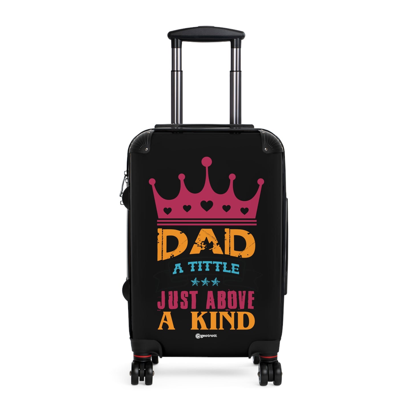 Dad a Title Just Above a Kind Emotive Inspirational Fathers Day Luggage Bag Rolling Suitcase Spinner