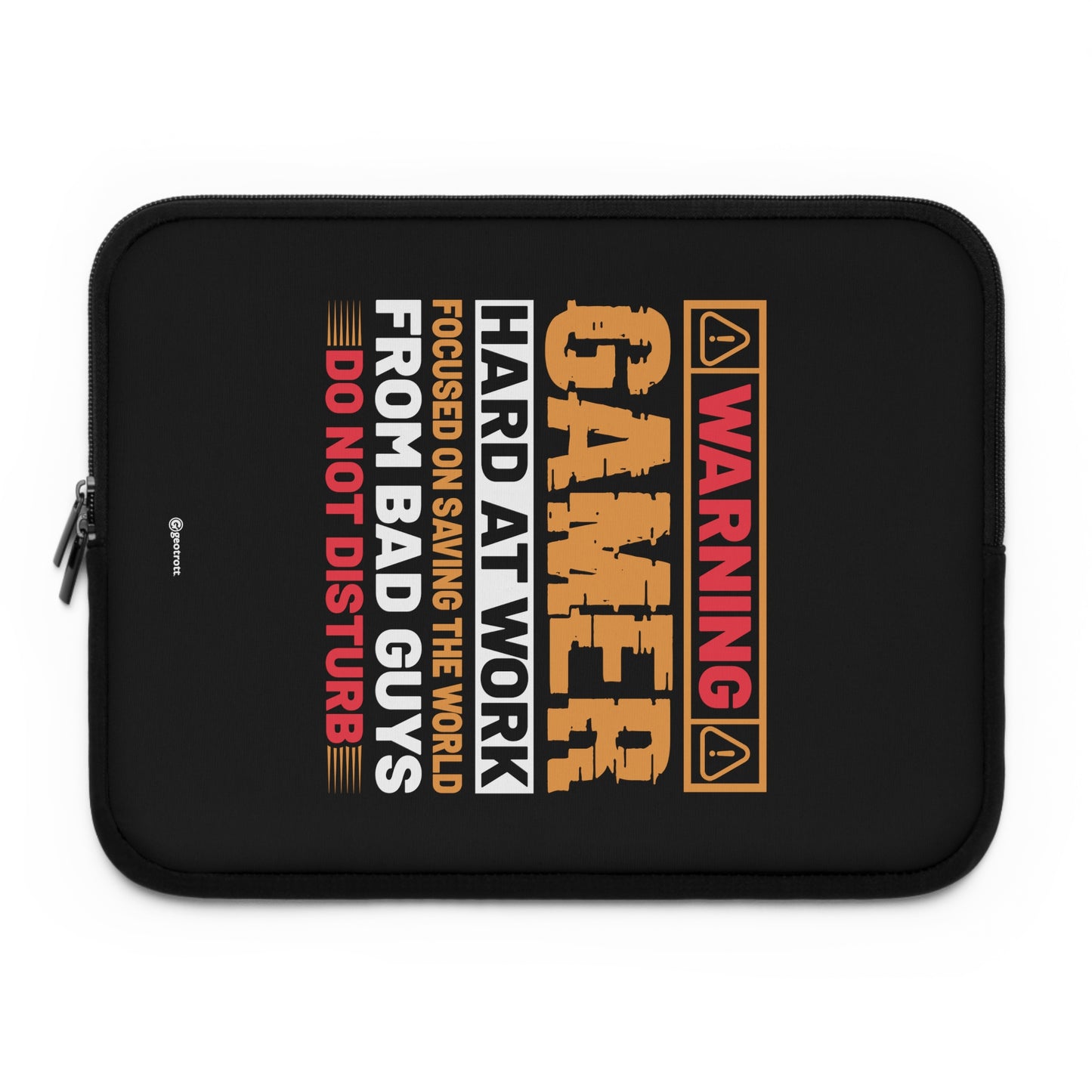 Warning Gamer Hard At Work Focused On Saving The World From Bad Guys Do Not Disturb Gaming Lightweight Smooth Neoprene Laptop Sleeve