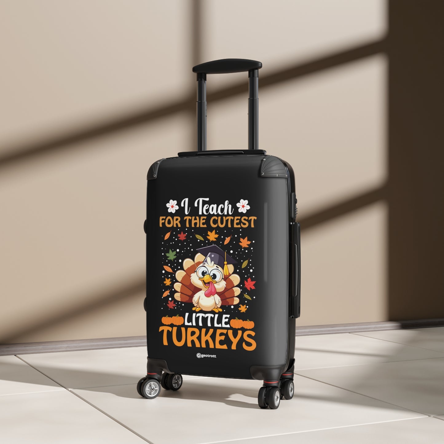 I Teach for the Cutest Little Turkeys Emotive Inspirational Thanksgiving School Teacher Luggage Bag Rolling Suitcase Spinner