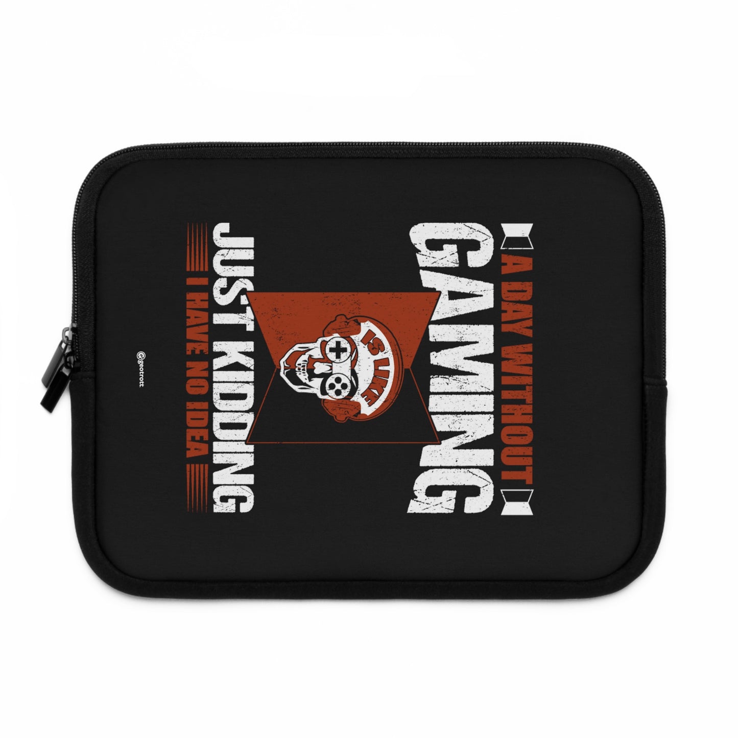 A day without Gaming Just kidding I have no Idea Gamer Gaming Lightweight Smooth Neoprene Laptop Sleeve