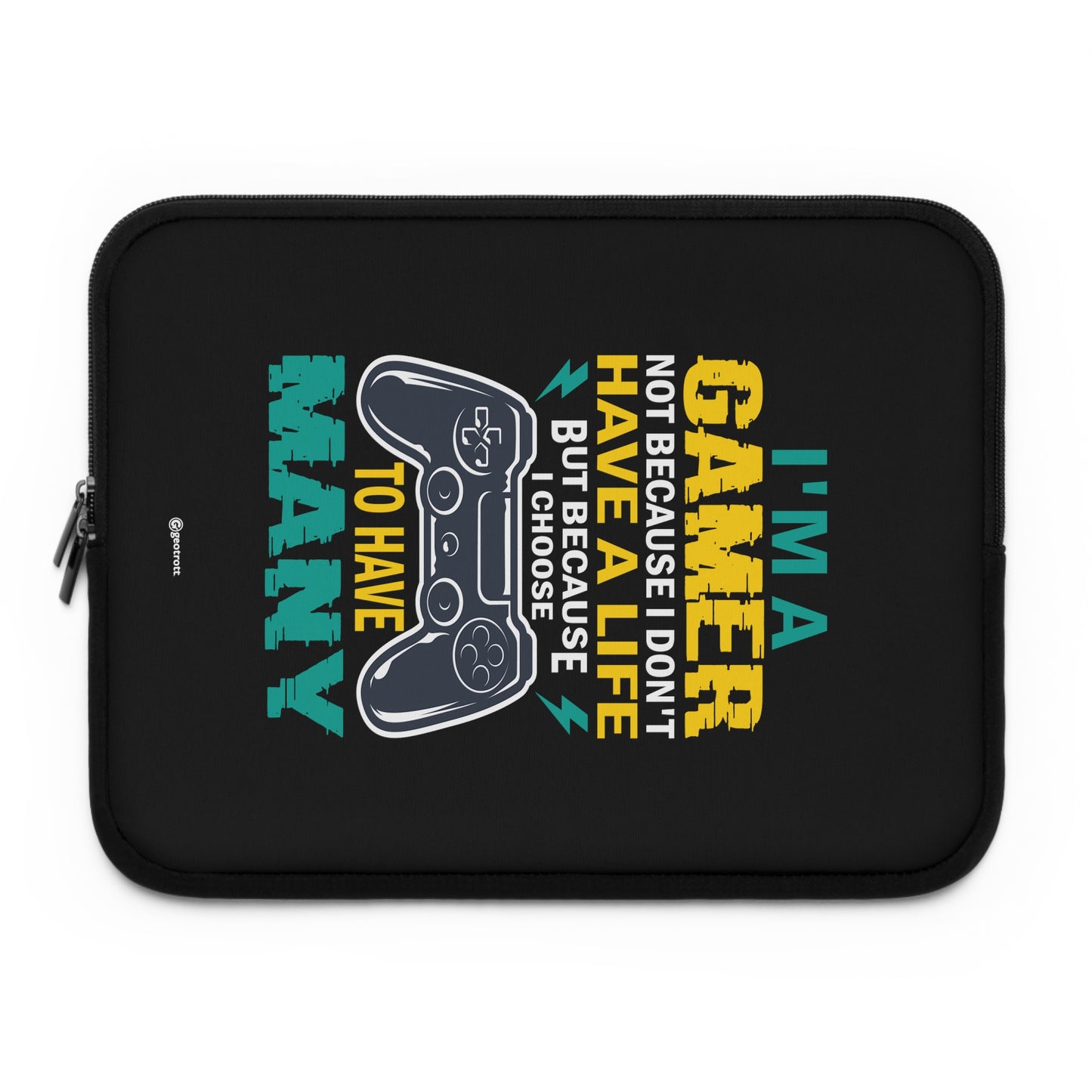 I Am A Gamer Not Because I Don'T Have A Life But Because I Have Many Gamer Gaming Lightweight Smooth Neoprene Laptop Sleeve