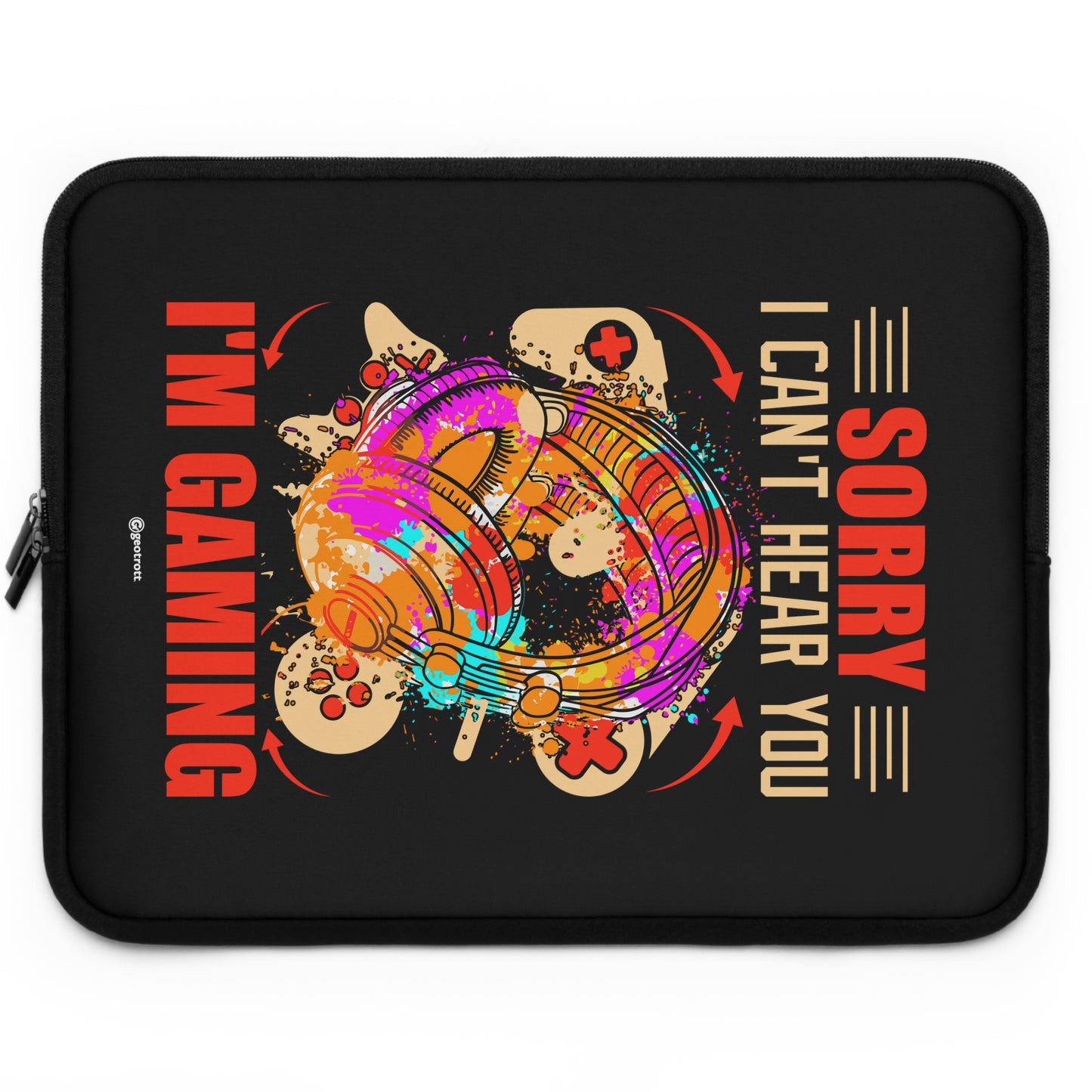 Sorry I Can'T Hear You I'M Gaming Gamer Gaming Lightweight Smooth Neoprene Laptop Sleeve