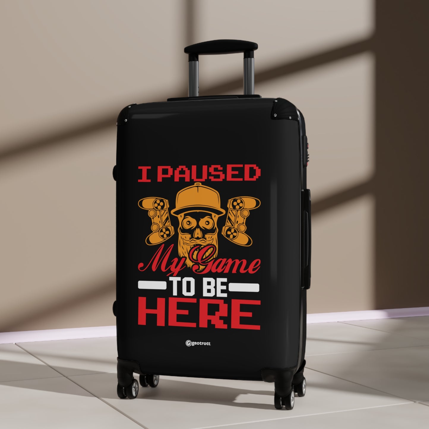 I Paused my Game to be Here Gamer Gaming Suitcase-Bags-Geotrott