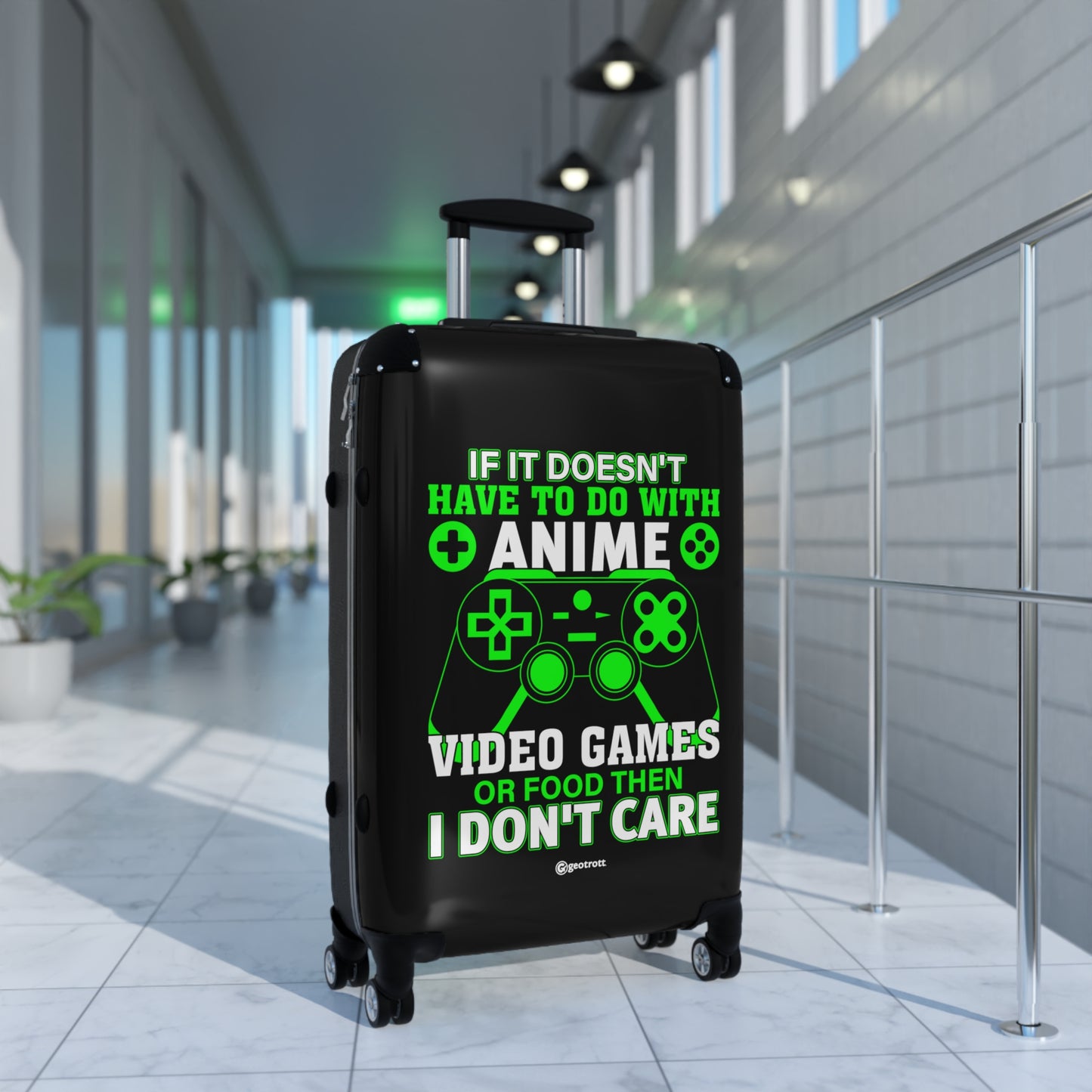 If It Does Not Have To Be With Anime Video Games Or Food I Don'T Care Gamer Gaming Suitcase