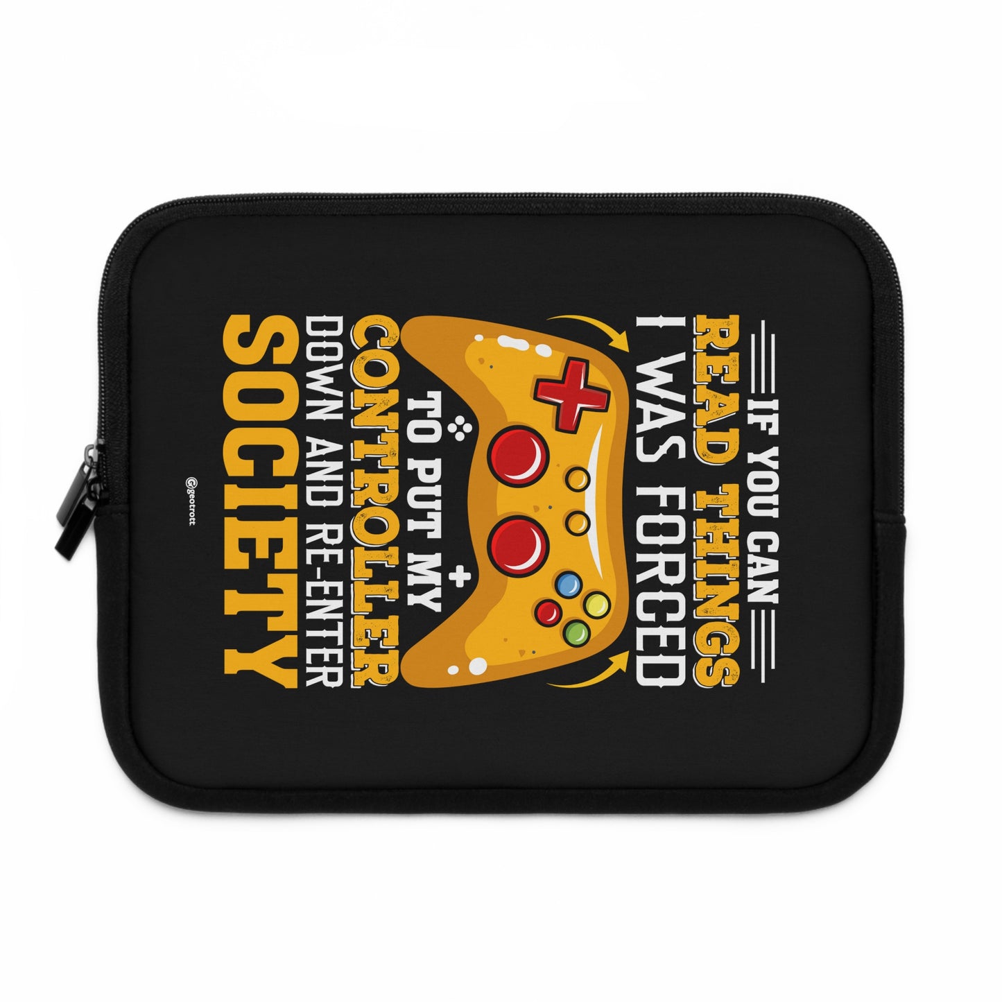 If You Can Read Things I Was Forced To Put Down My Controller Down And Re-Enter Society Gamer Gaming Lightweight Smooth Neoprene Laptop Sleeve