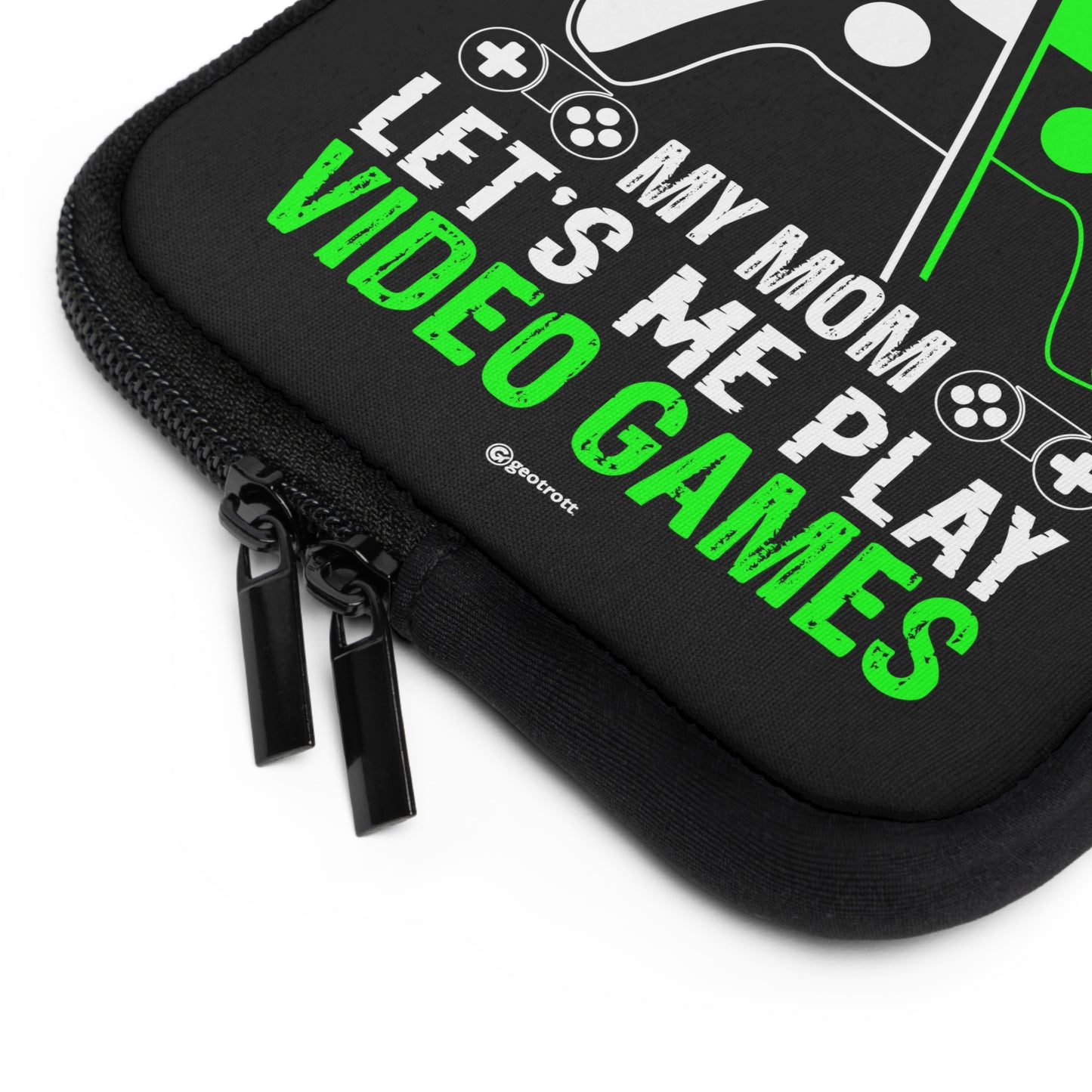 I Really Love It When My Mom Let'S Me Play Video Games Gamer Gaming Lightweight Smooth Neoprene Laptop Sleeve