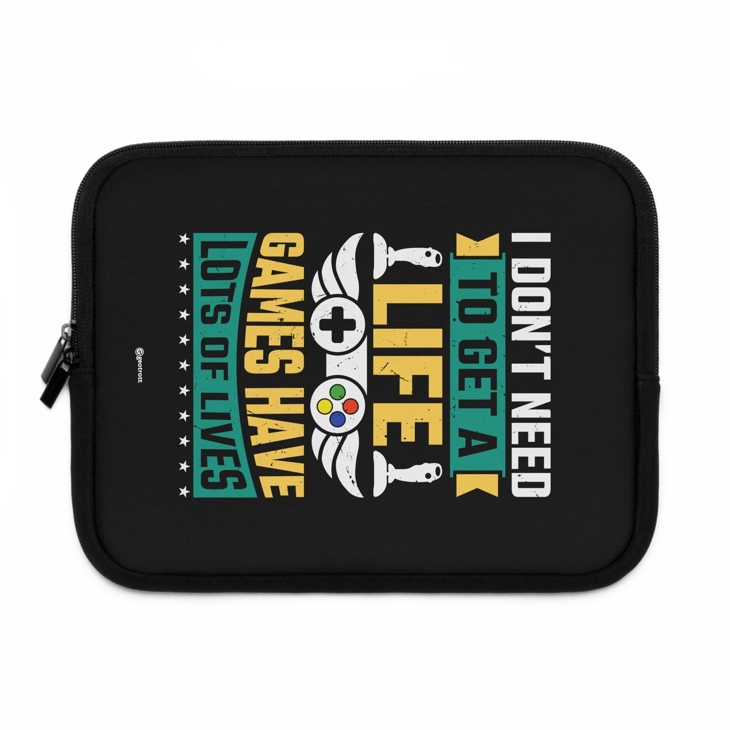 I Don'T Need To Get A Life Games Have Lots Of Lives 2 Gamer Gaming Lightweight Smooth Neoprene Laptop Sleeve