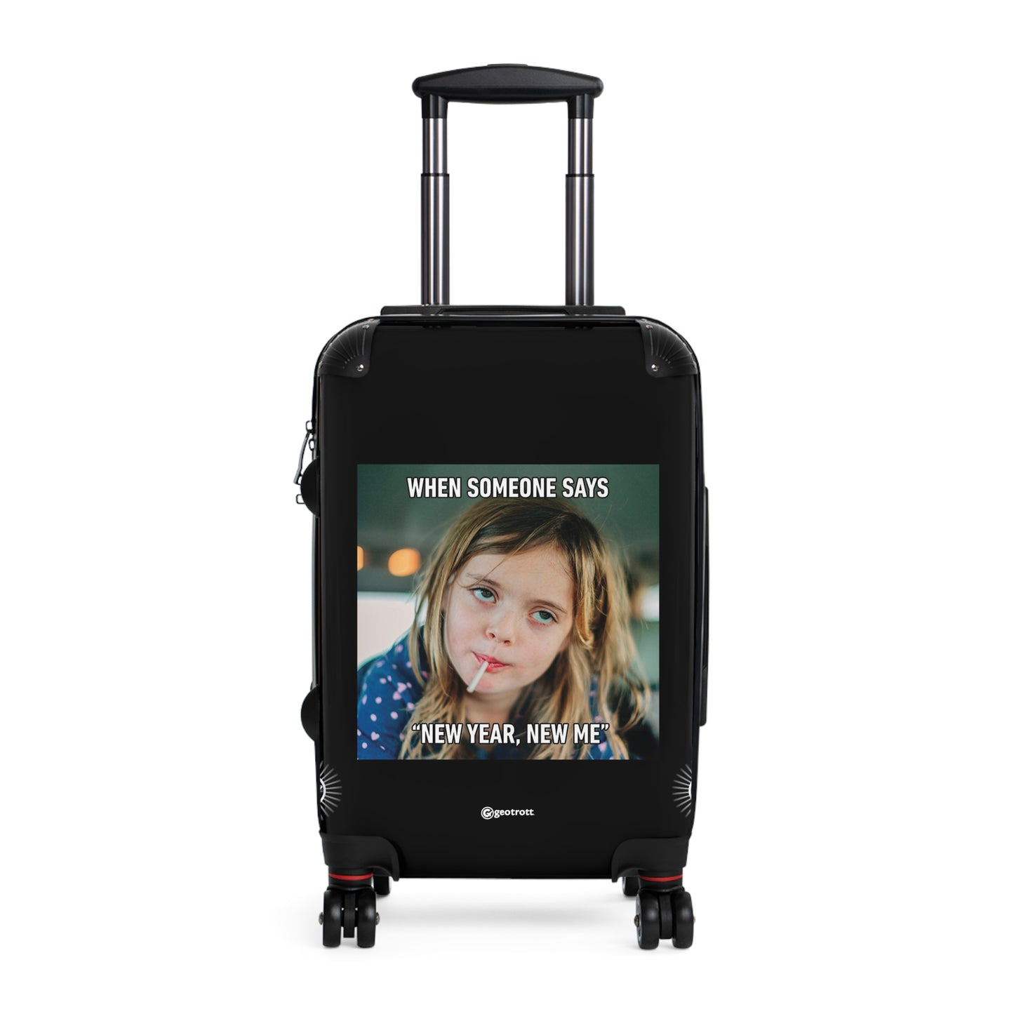 When Someone says New Year New Me MEME Funny Inspirational Luggage Bag Rolling Suitcase Spinner