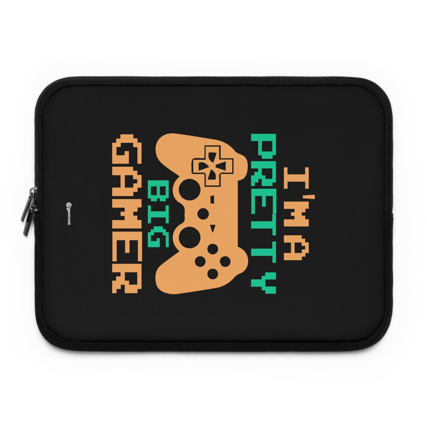 I Am A Pretty Big Gamer Lightweight Smooth Neoprene Laptop Sleeve
