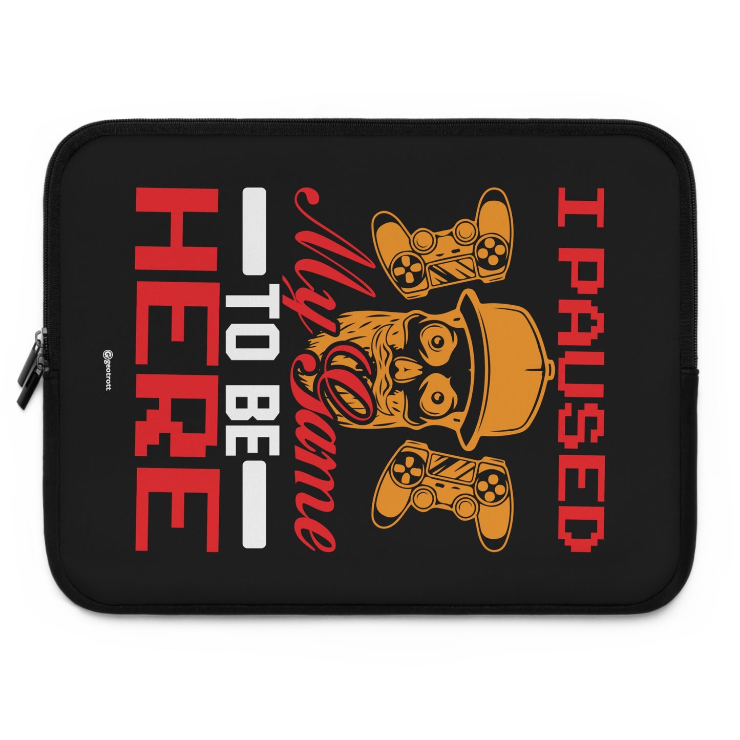 I Paused My Game To Be Here Gamer Gaming Lightweight Smooth Neoprene Laptop Sleeve