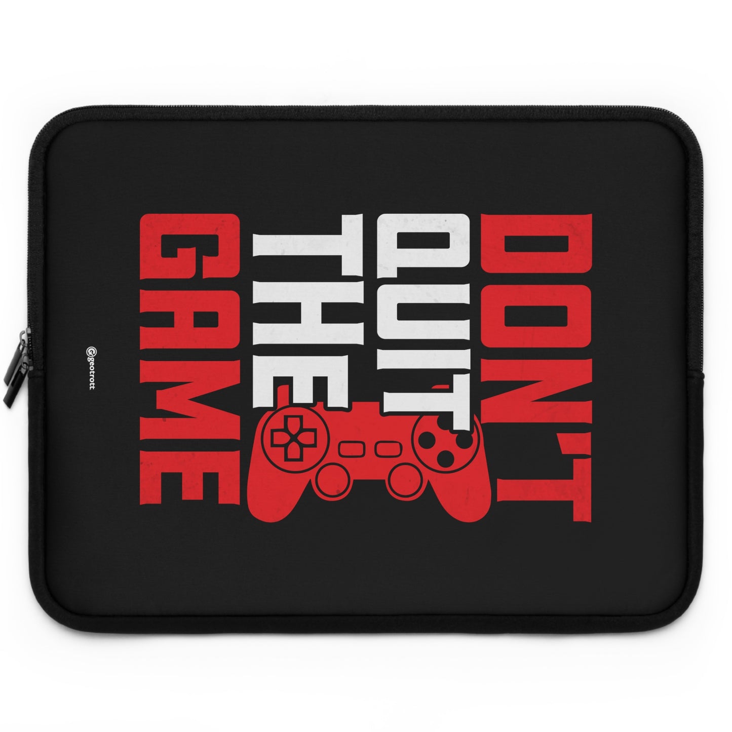 Don'T Quit The Game Gamer Gaming Lightweight Smooth Neoprene Laptop Sleeve